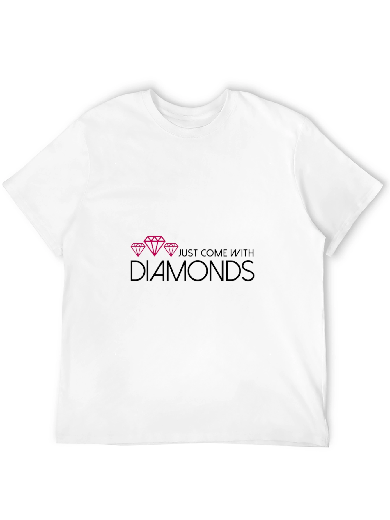 Diamonds Graphic T-Shirt - Just Come With Diamonds