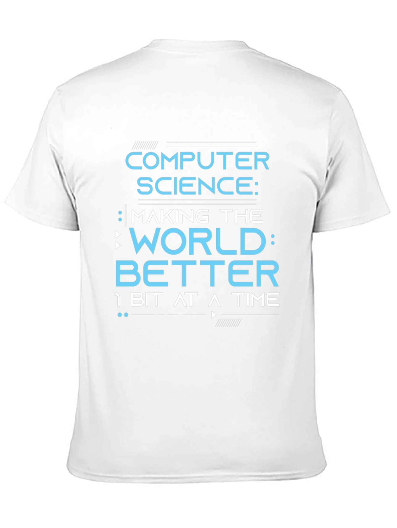 Computer Science T-Shirt - Making The World Better