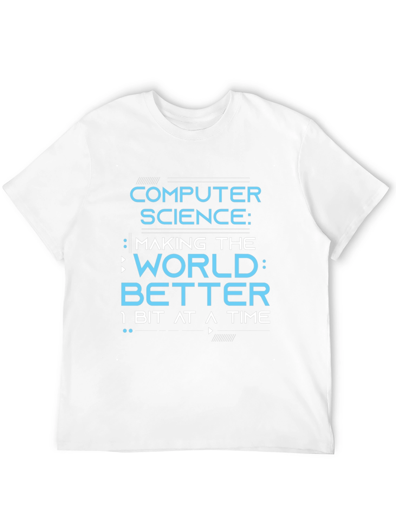 Computer Science T-Shirt - Making The World Better