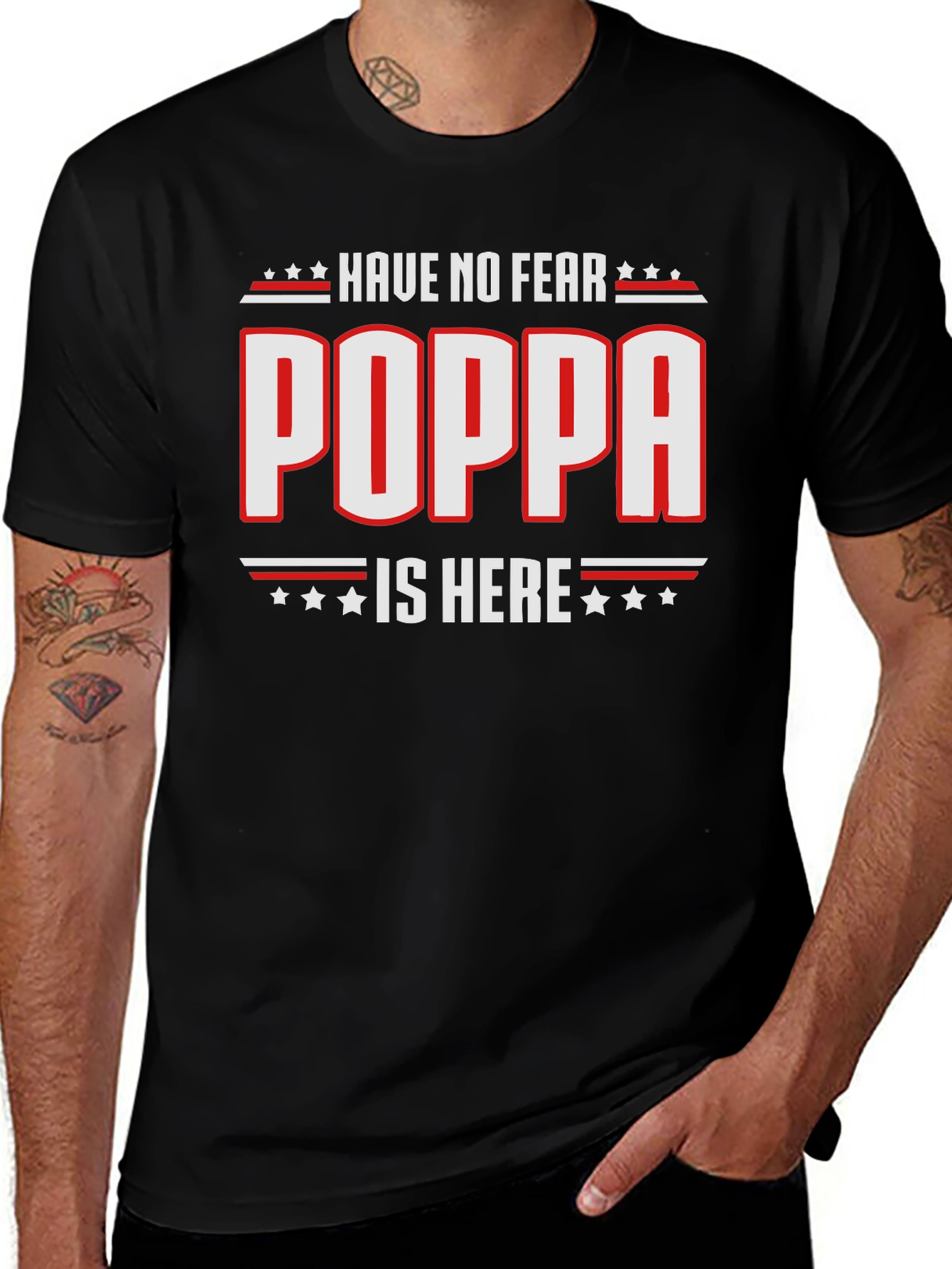 Have No Fear Poppa Is Here - Novelty T-Shirt