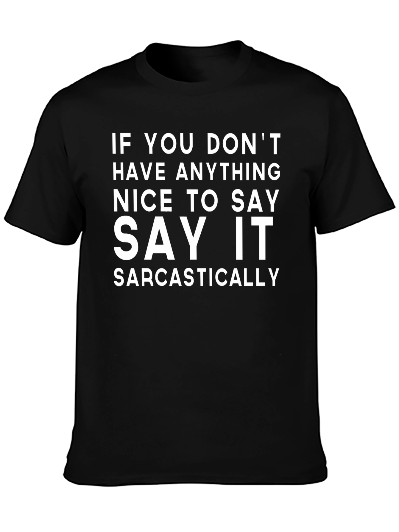 Sarcastic Statement T-Shirt - Funny Humor Tee