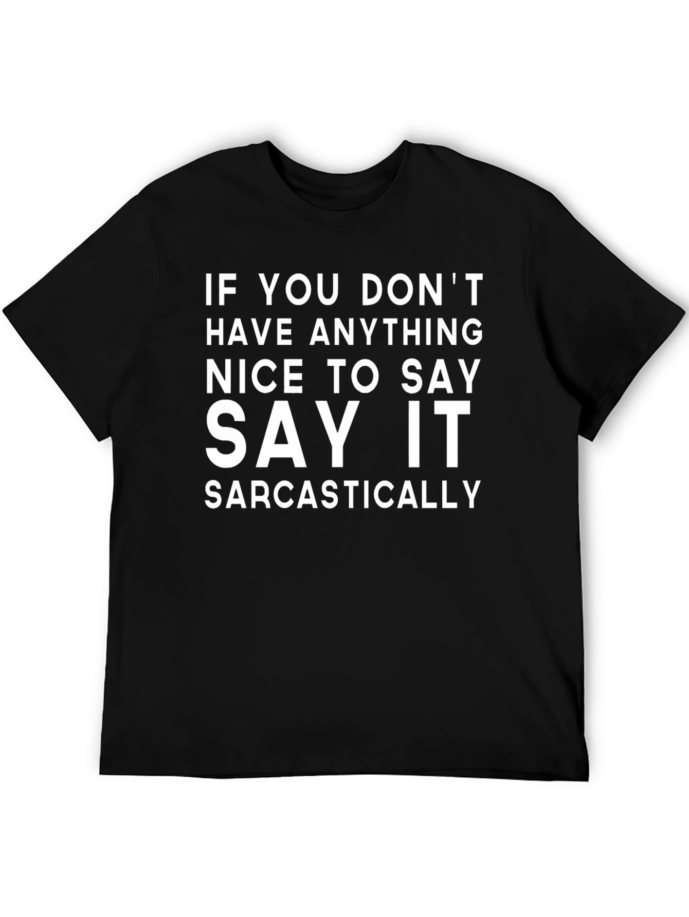 Sarcastic Statement T-Shirt - Funny Humor Tee