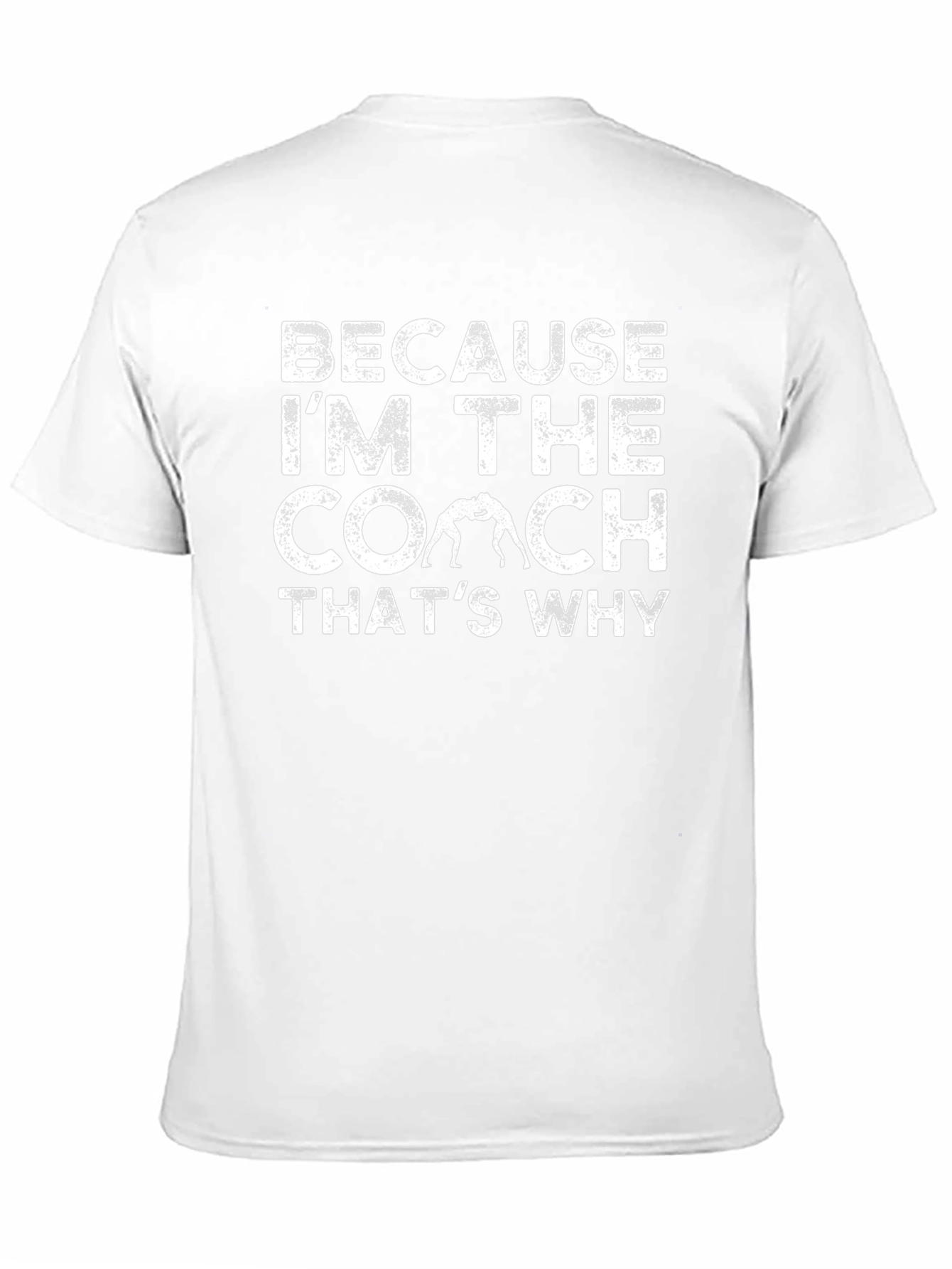 Coach T-Shirt - Because Im The Coach Thats Why