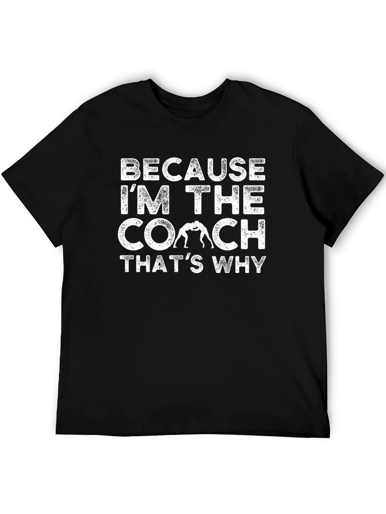 Coach T-Shirt - Because Im The Coach Thats Why
