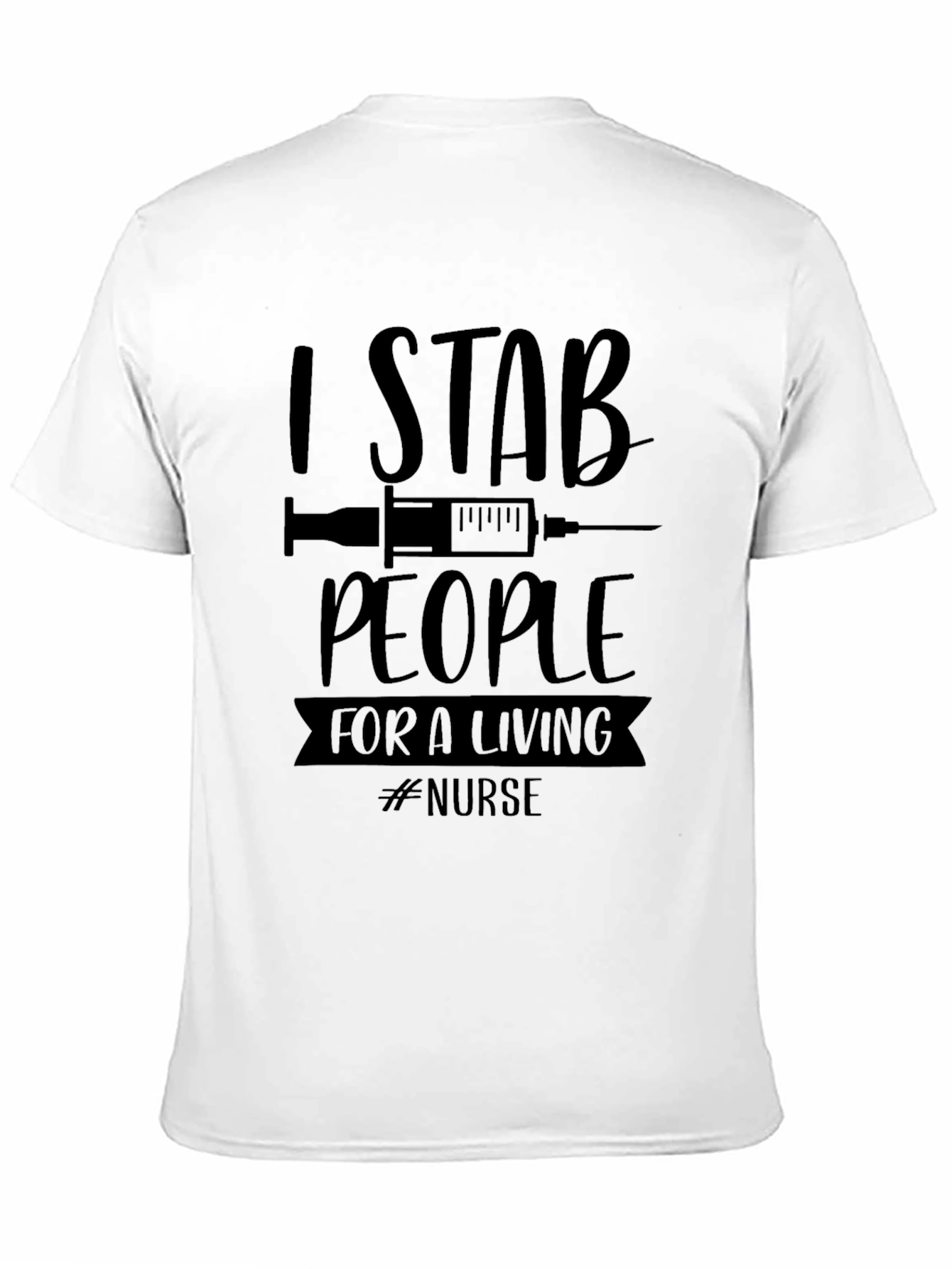 I Stab People for a Living Nurse T-Shirt