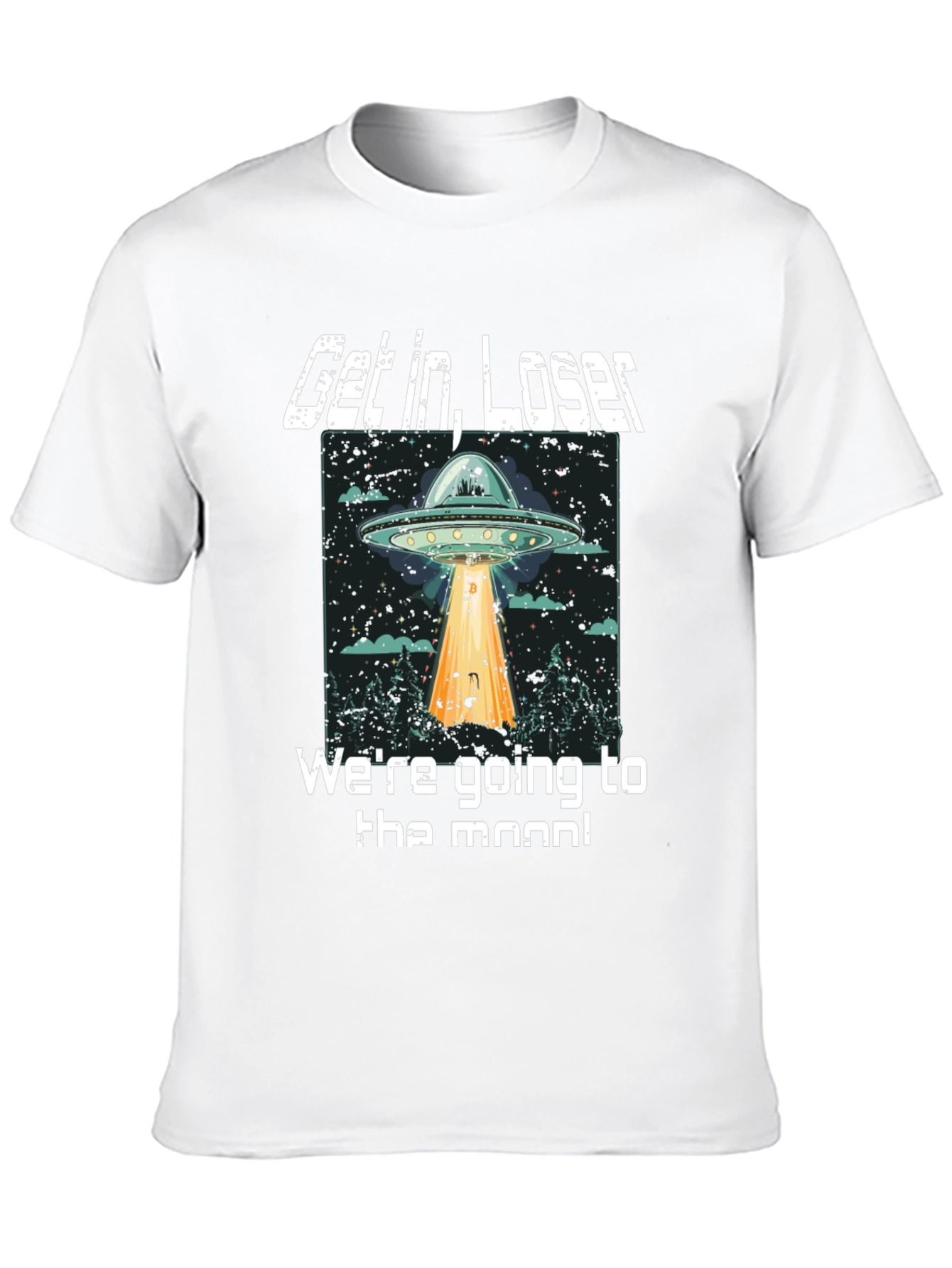 Get In Loser UFO T-Shirt - To The Moon!