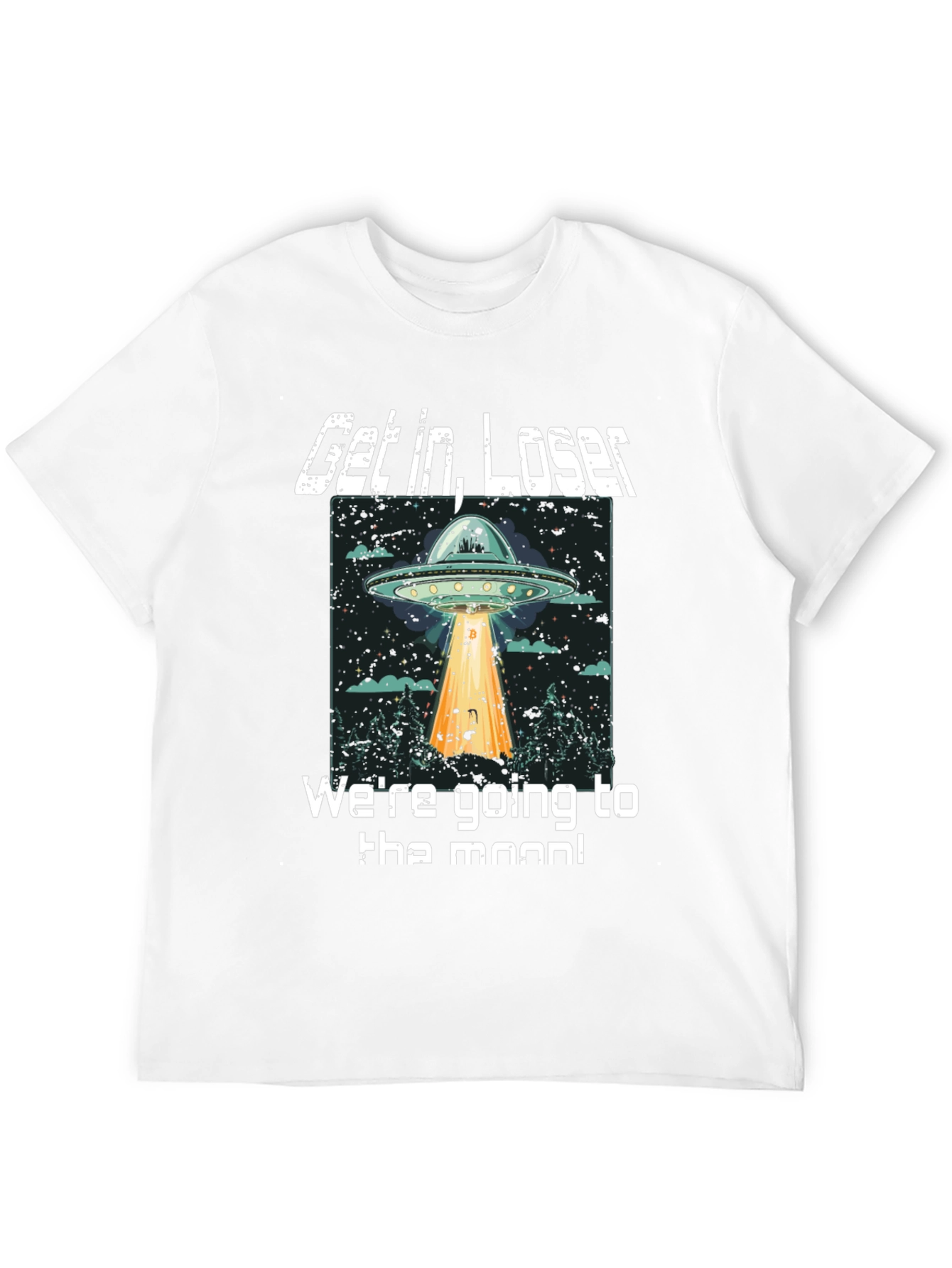 Get In Loser UFO T-Shirt - To The Moon!