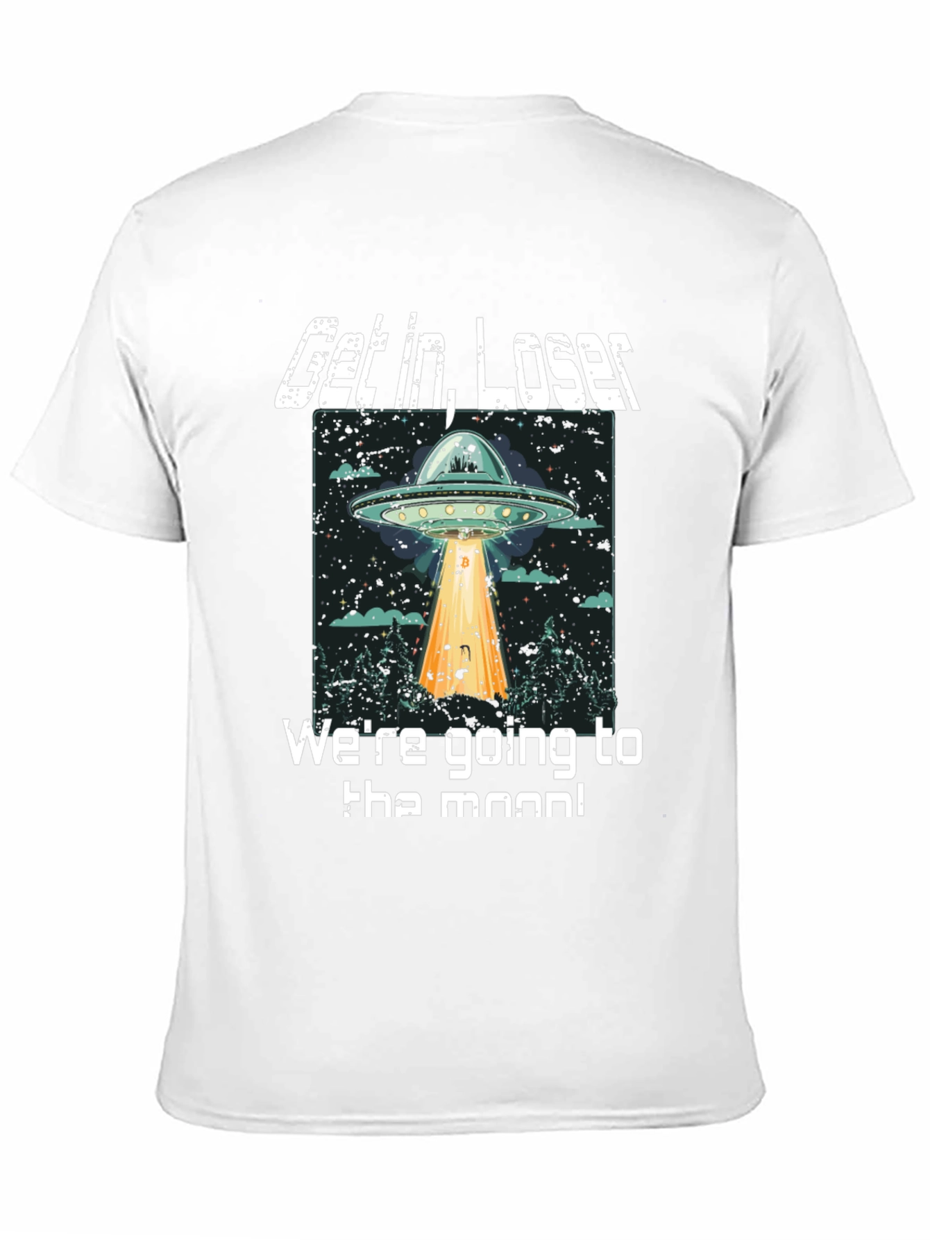 Get In Loser UFO T-Shirt - To The Moon!