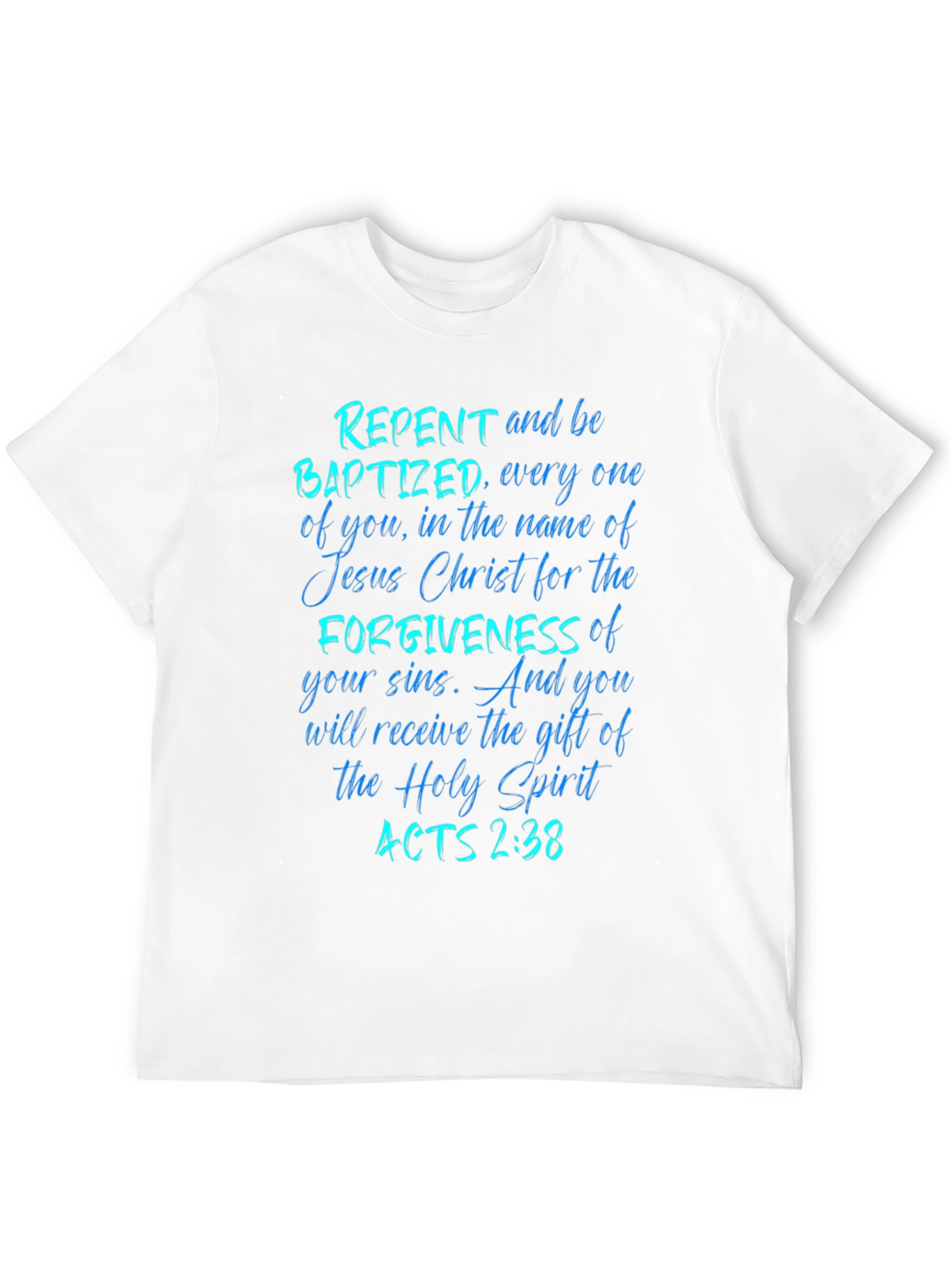 Repent and Be Baptized Tee Acts 2:38 Christian Gift