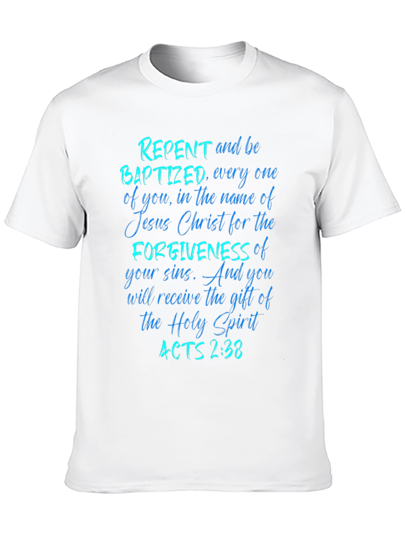 Repent and Be Baptized Tee Acts 2:38 Christian Gift