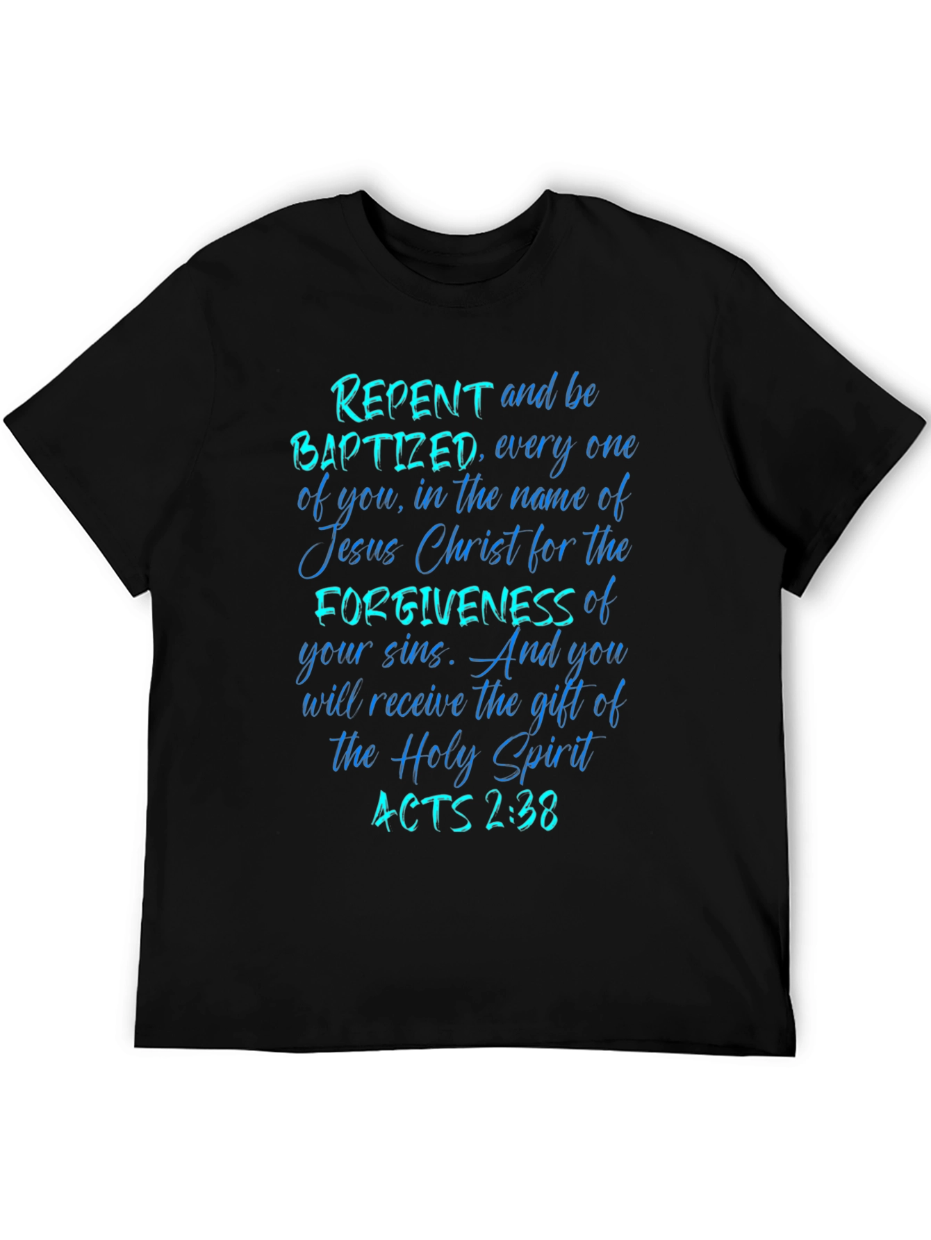 Repent and Be Baptized Tee Acts 2:38 Christian Gift