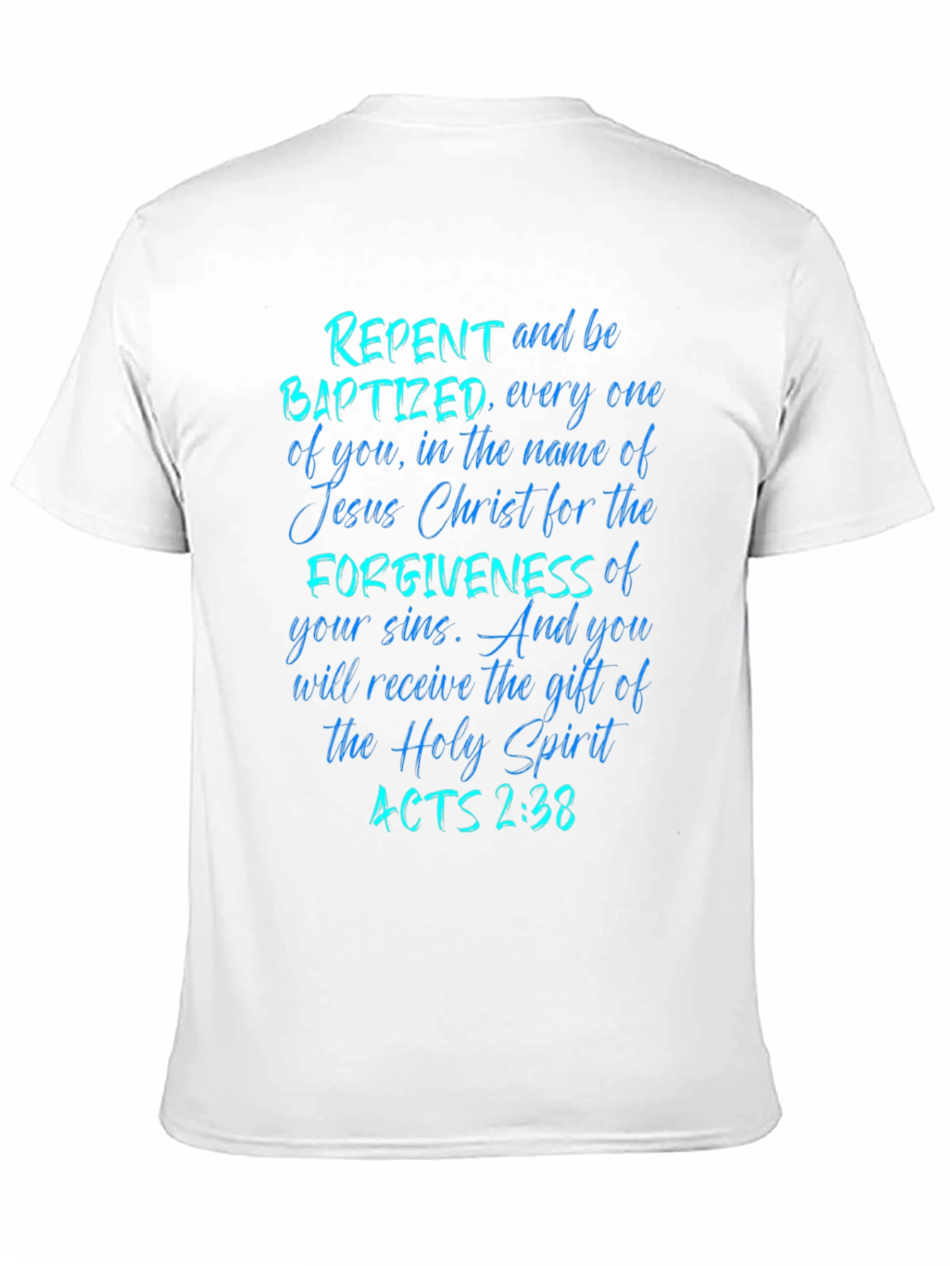 Repent and Be Baptized Tee Acts 2:38 Christian Gift