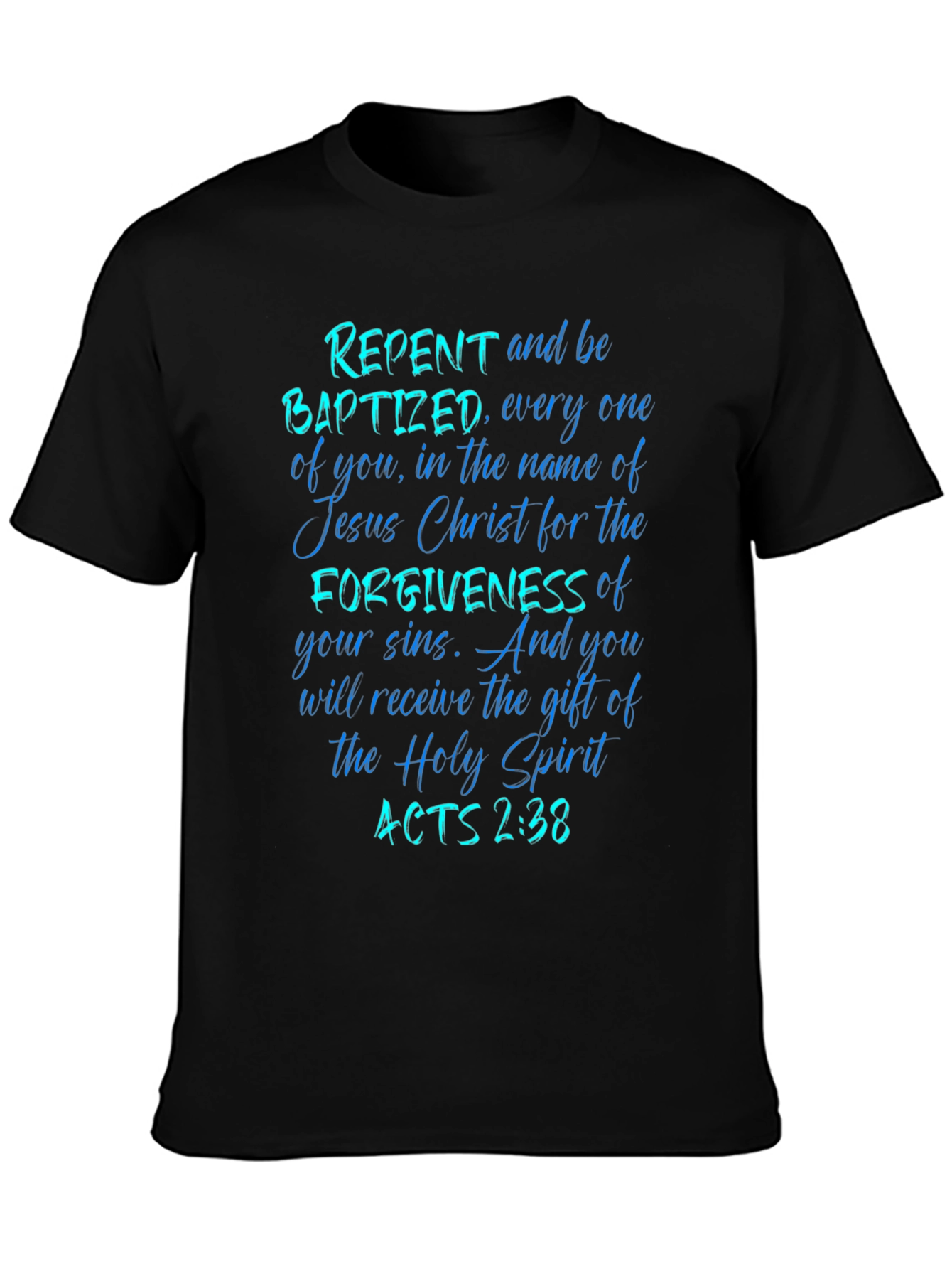 Repent and Be Baptized Tee Acts 2:38 Christian Gift