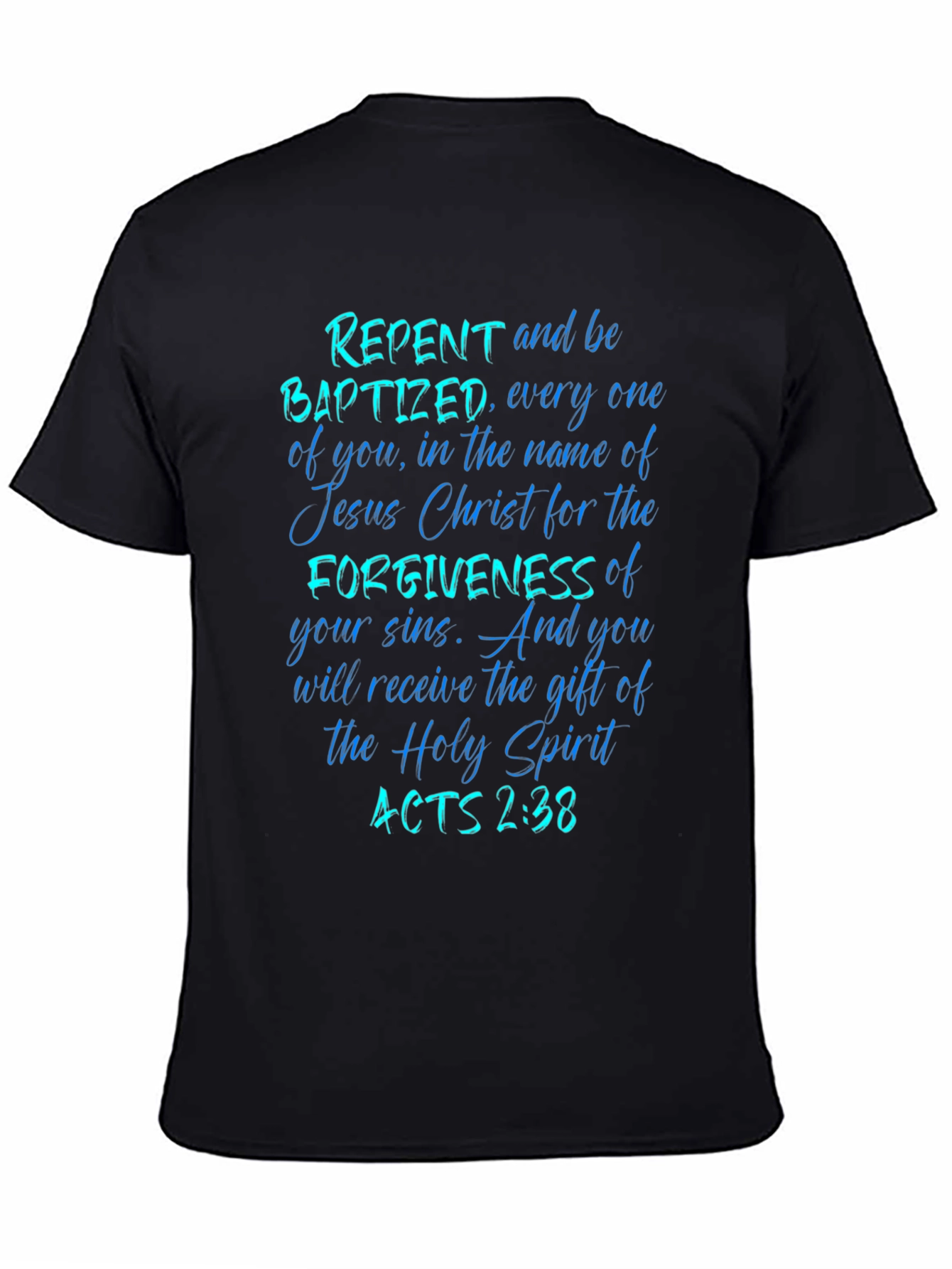 Repent and Be Baptized Tee Acts 2:38 Christian Gift