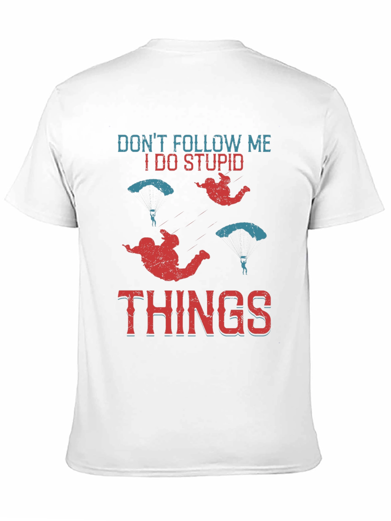 Dont Follow Me I Do Stupid Things T-Shirt