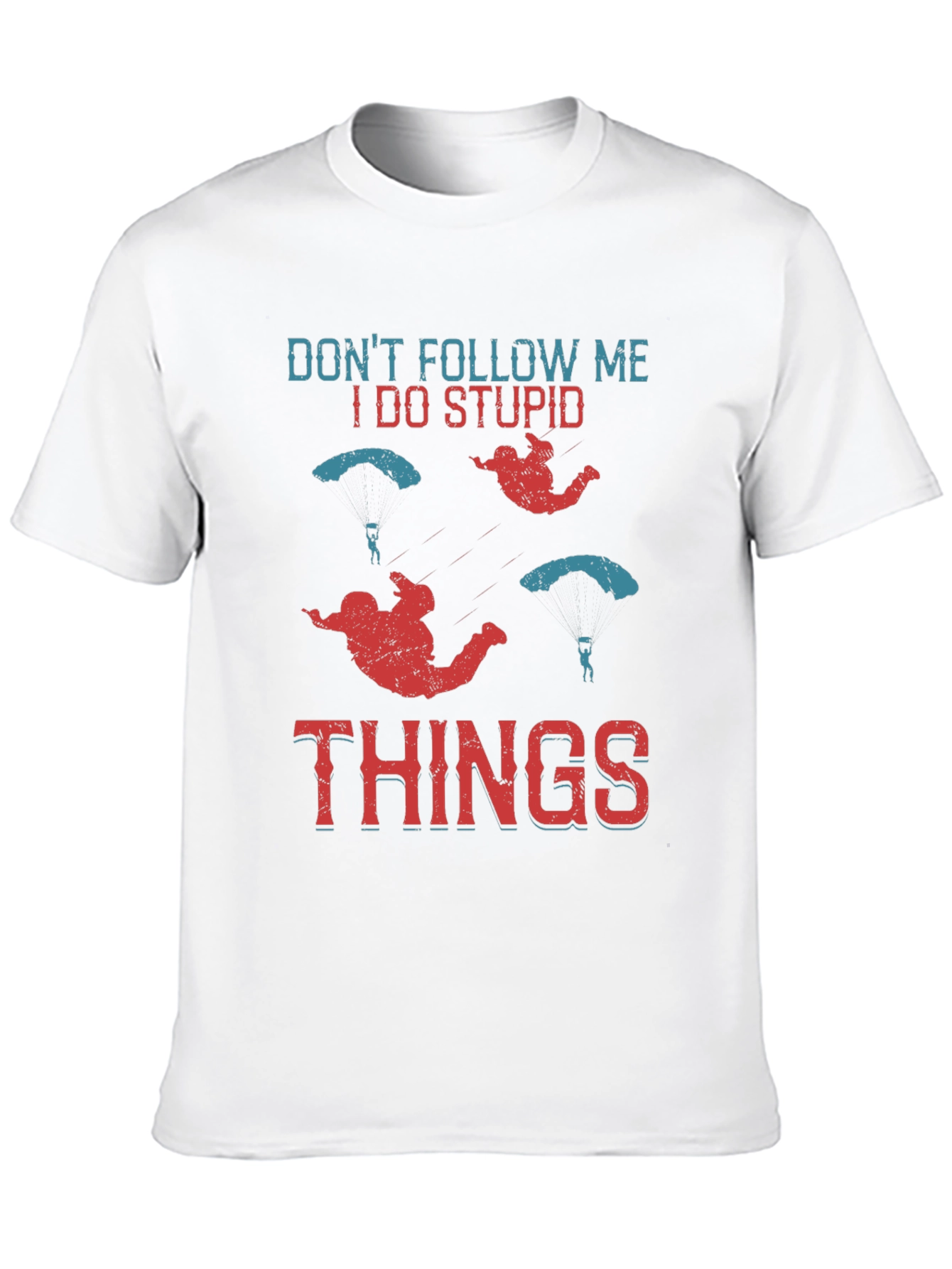 Dont Follow Me I Do Stupid Things T-Shirt