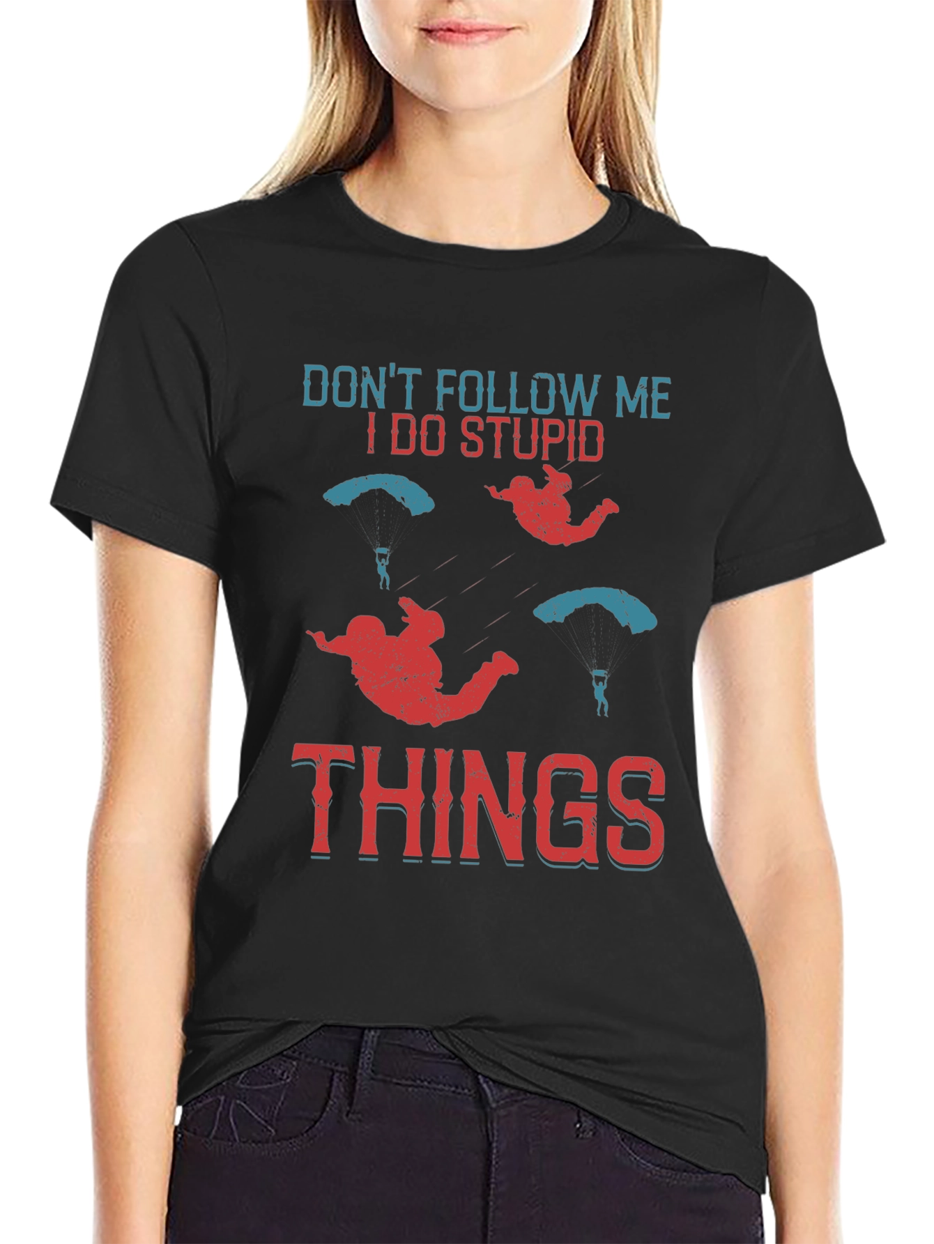 Dont Follow Me I Do Stupid Things T-Shirt