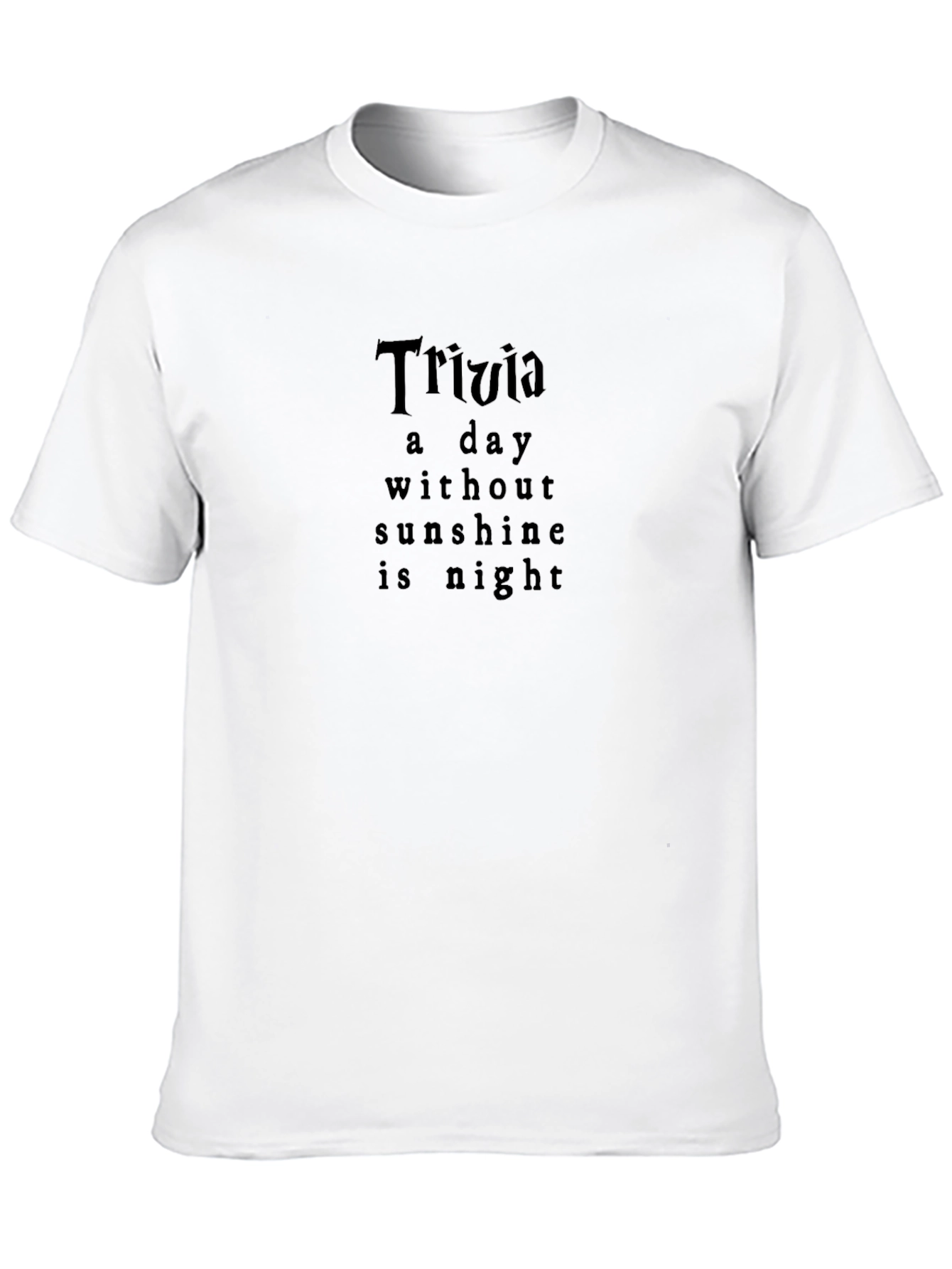 Trivia A Day Without Sunshine T-Shirt