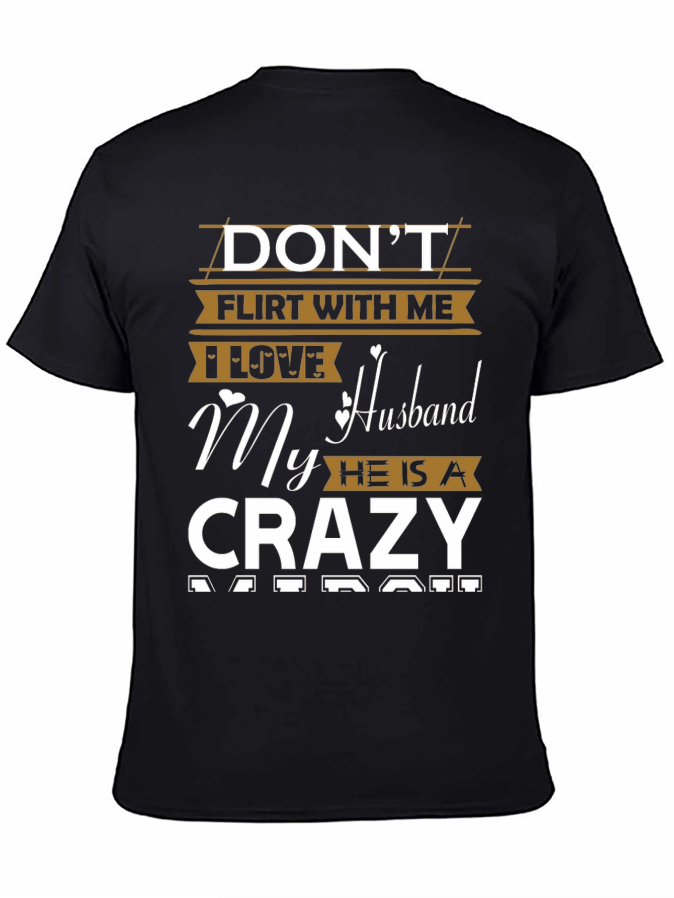 Dont Flirt Crazy Husband Graphic Tee