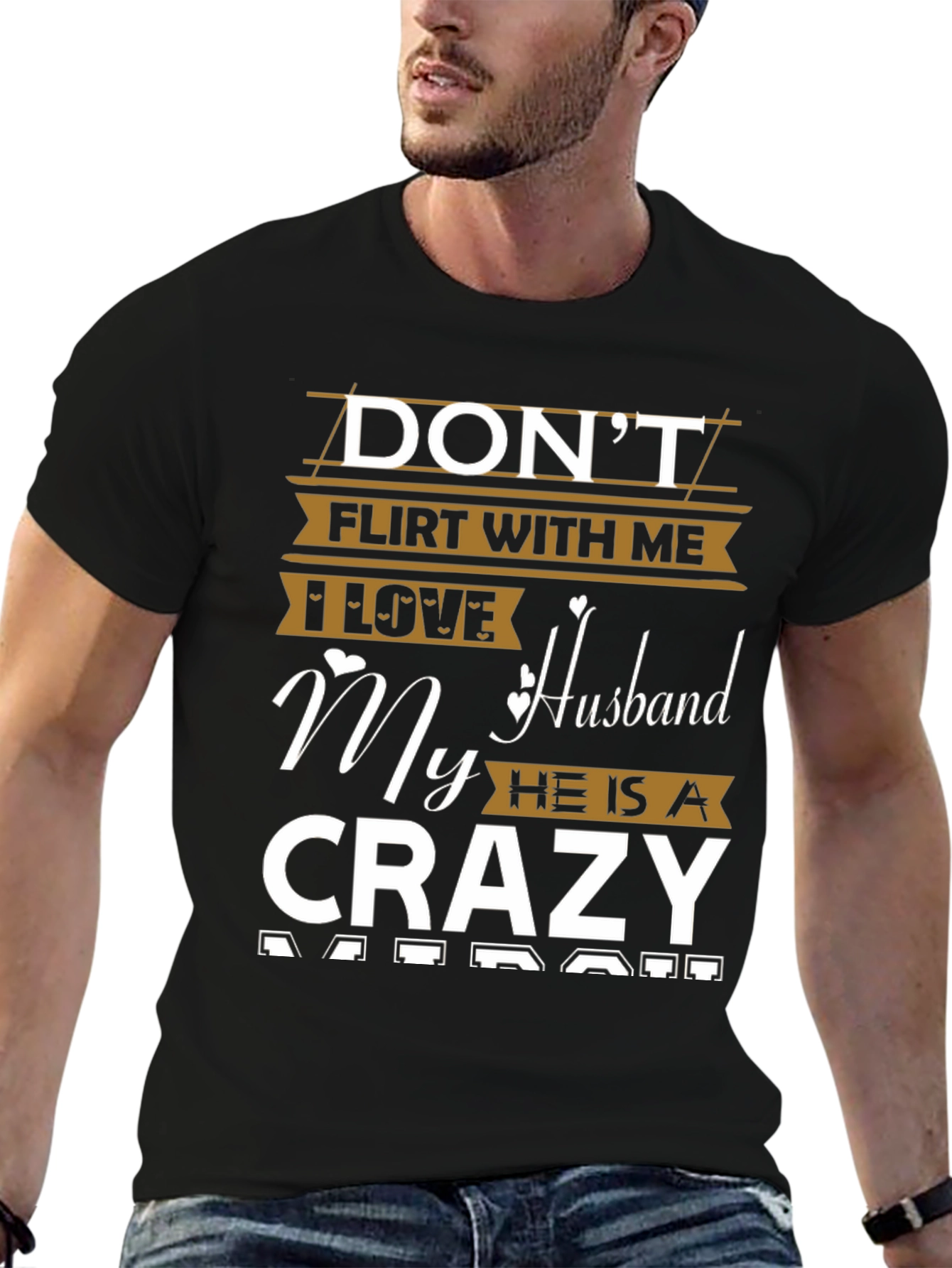 Dont Flirt Crazy Husband Graphic Tee