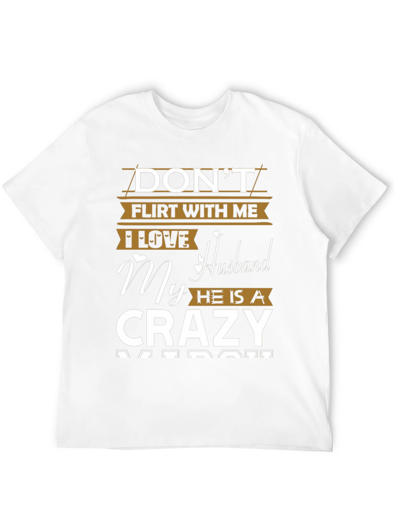 Dont Flirt Crazy Husband Graphic Tee