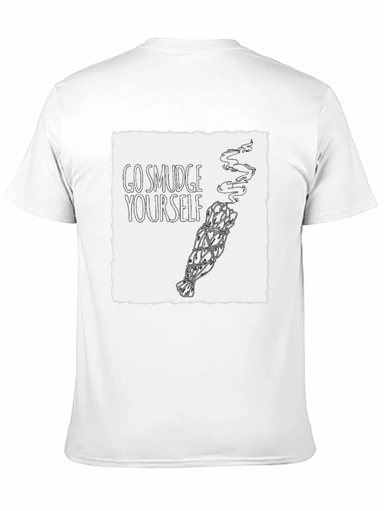 Go Smudge Yourself T-Shirt - Unisex Cotton Tee