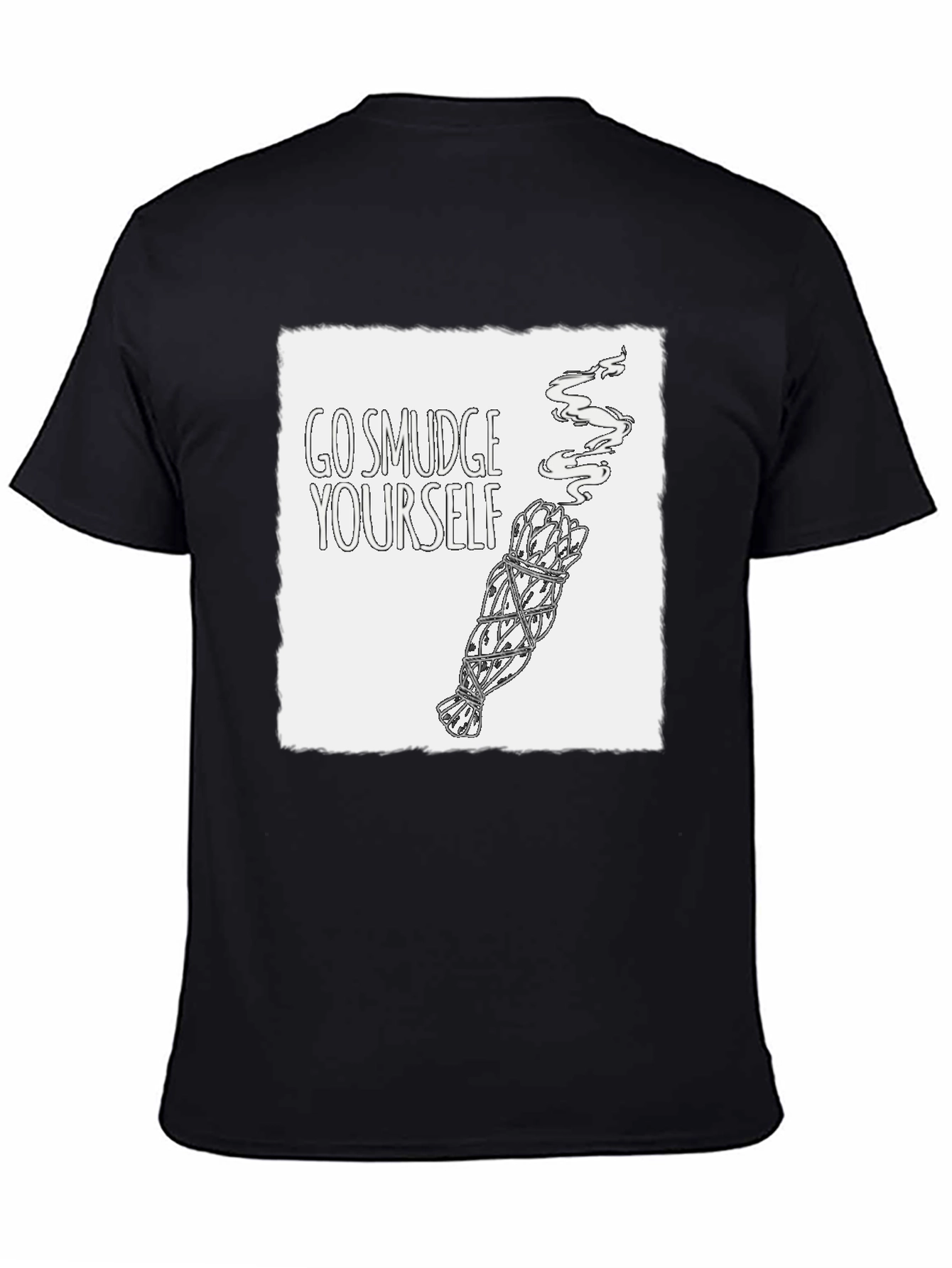 Go Smudge Yourself T-Shirt - Unisex Cotton Tee