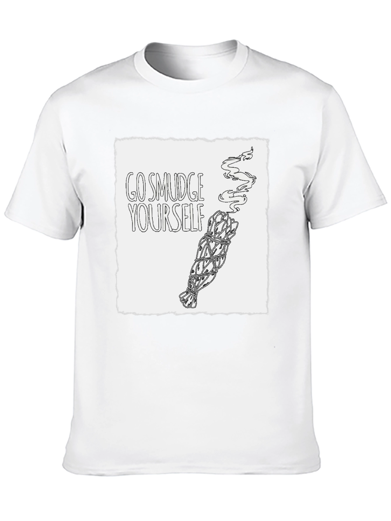 Go Smudge Yourself T-Shirt - Unisex Cotton Tee