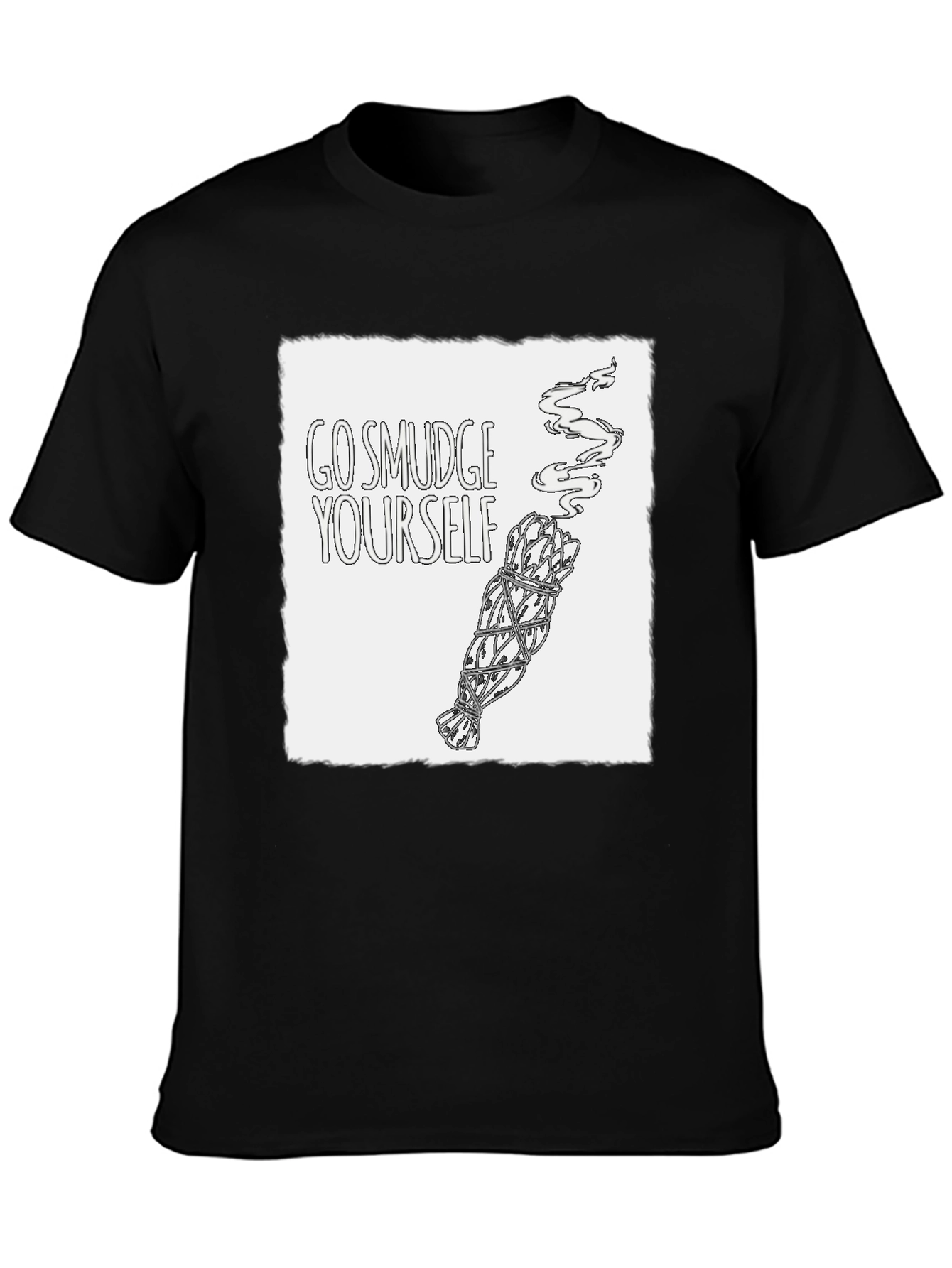 Go Smudge Yourself T-Shirt - Unisex Cotton Tee