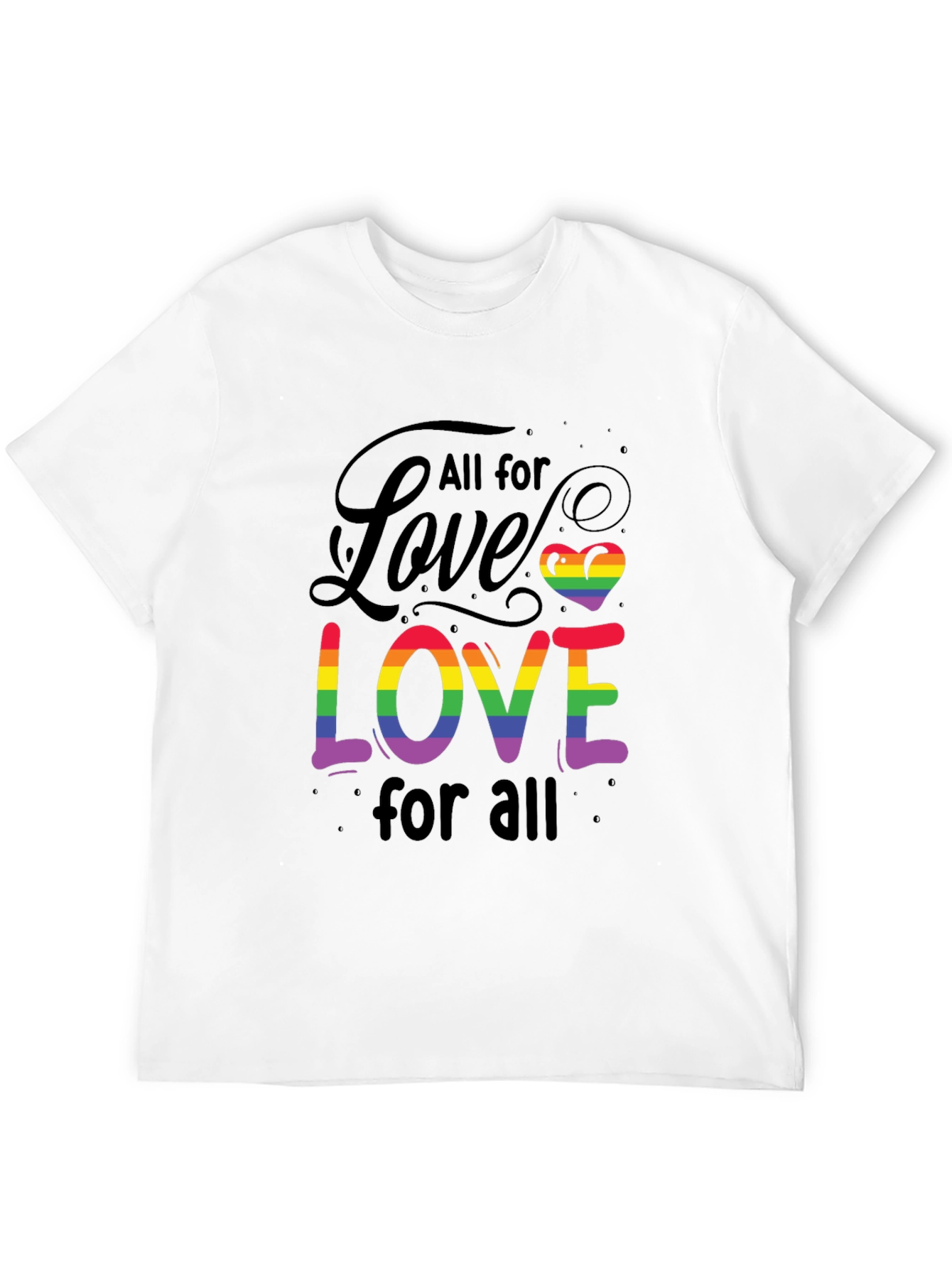 All For Love Rainbow LGBTQ+ T-Shirt