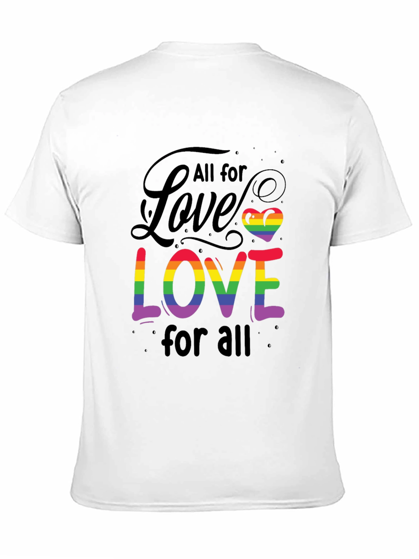 All For Love Rainbow LGBTQ+ T-Shirt