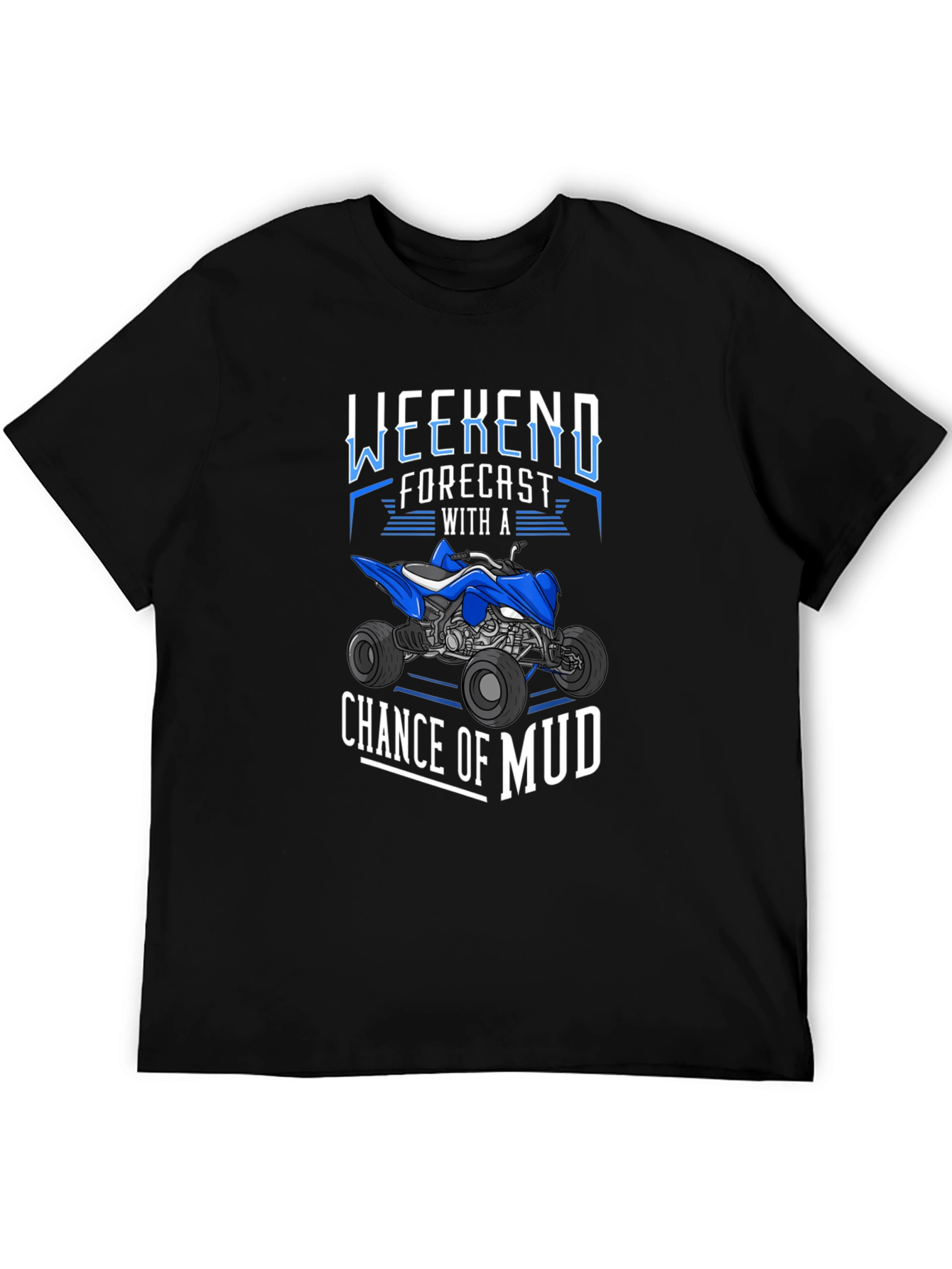 Weekend Forecast Mud T-Shirt - Off-Road ATV Design