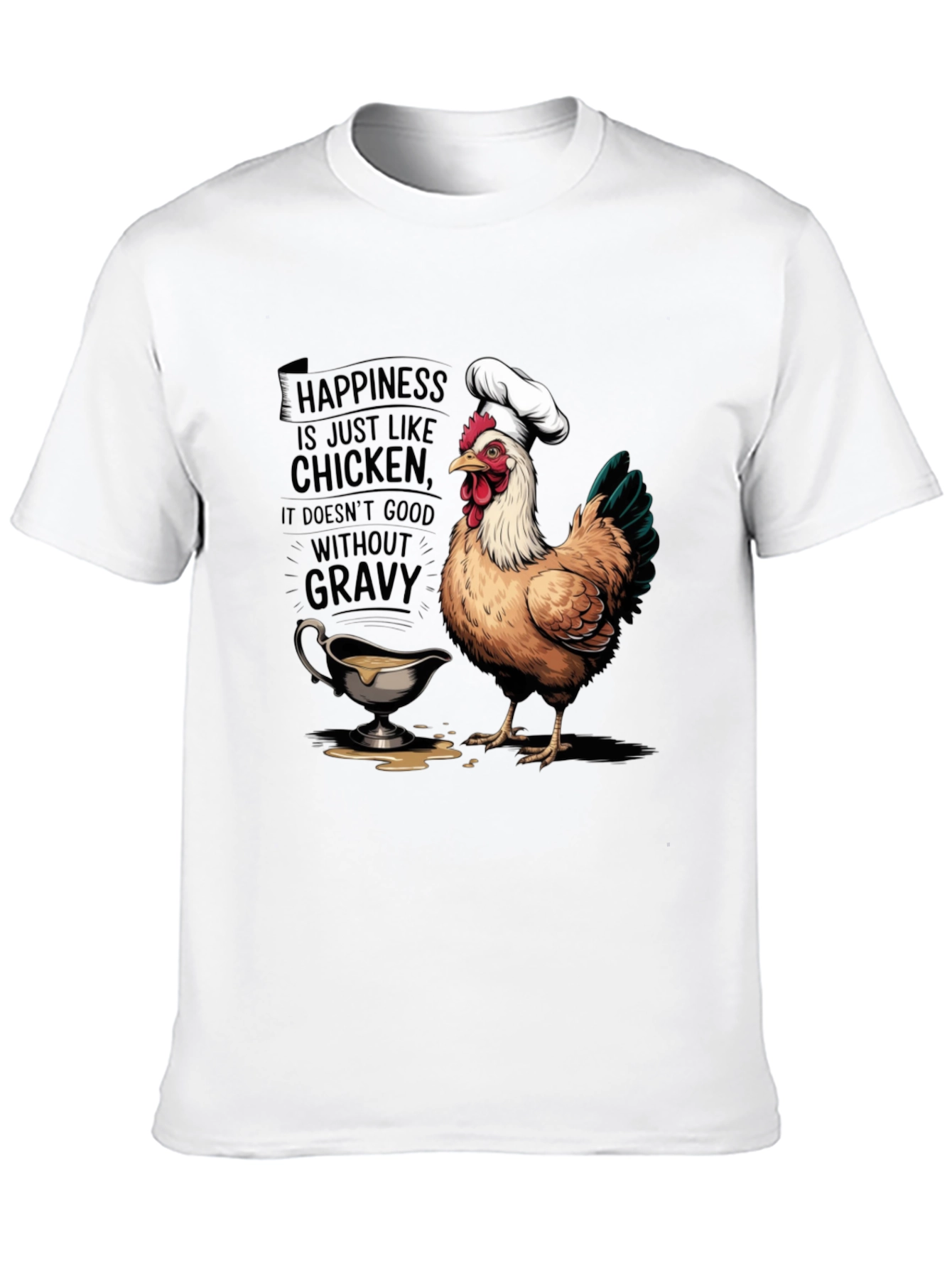 Chicken & Gravy T-Shirt: Happiness Recipe