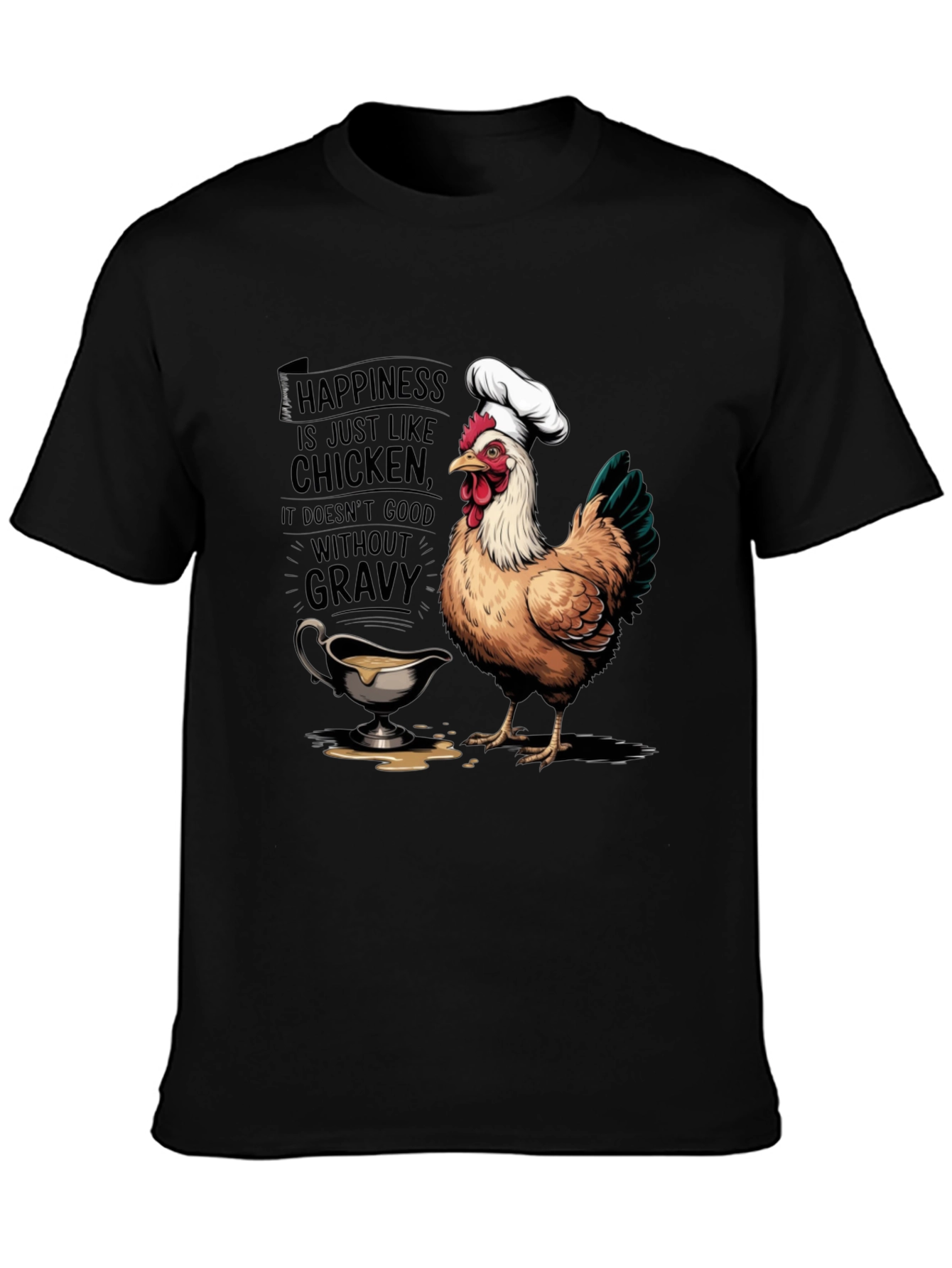 Chicken & Gravy T-Shirt: Happiness Recipe