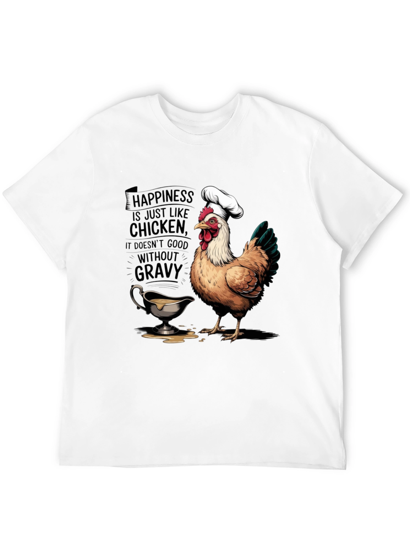 Chicken & Gravy T-Shirt: Happiness Recipe