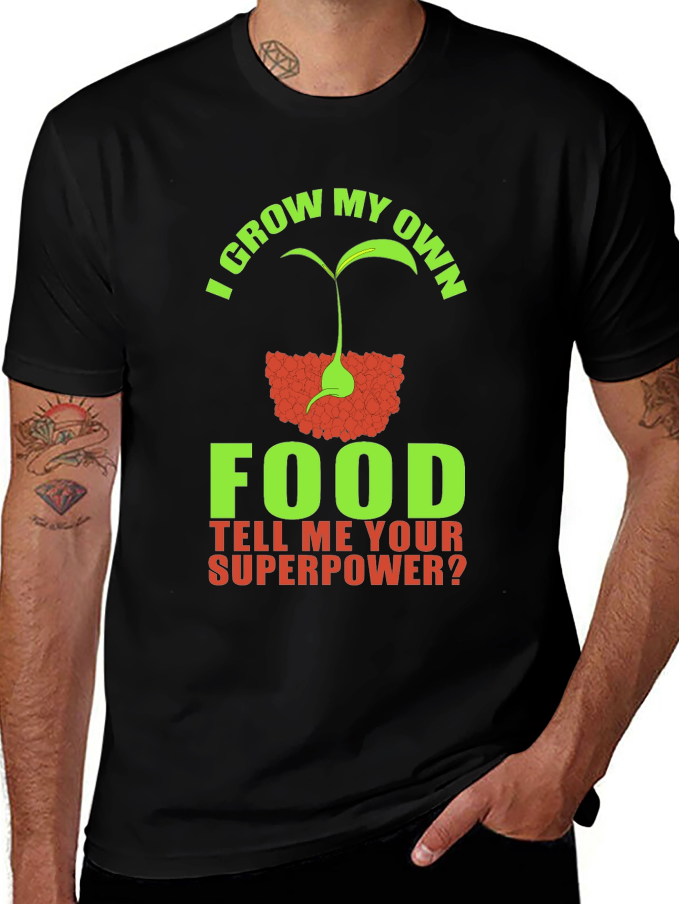 I Grow My Own Food Superpower T-Shirt