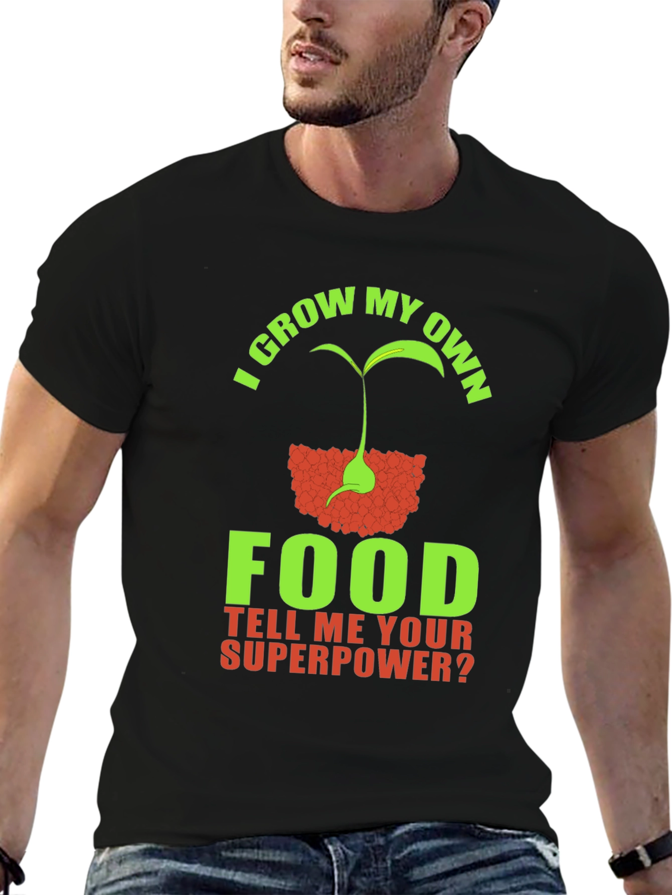 I Grow My Own Food Superpower T-Shirt