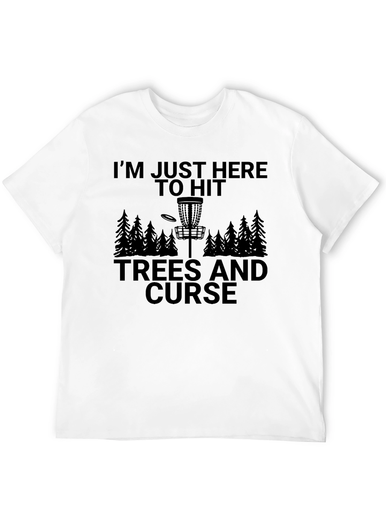 Disc Golf T-Shirt: Hit Trees and Curse
