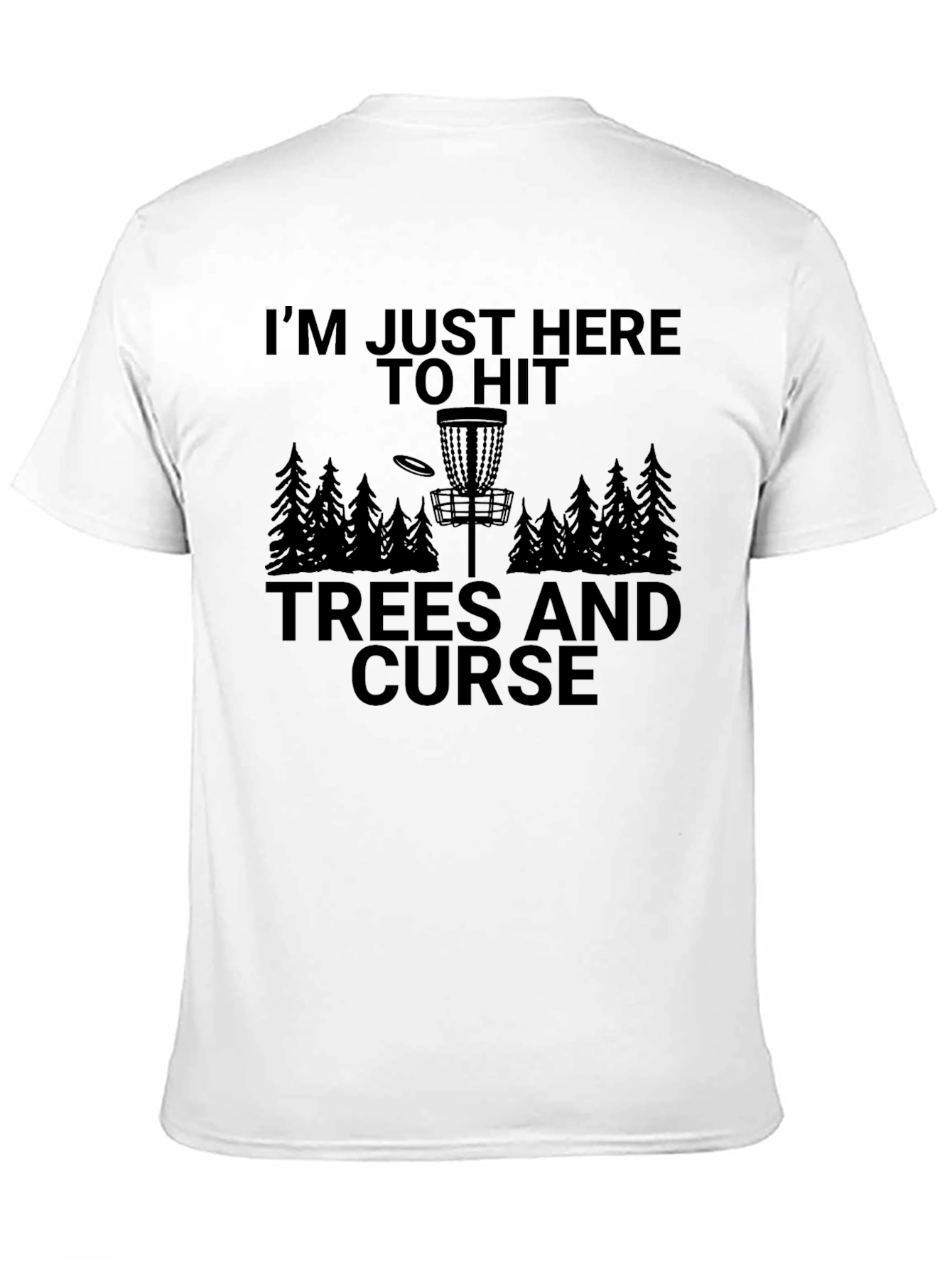 Disc Golf T-Shirt: Hit Trees and Curse
