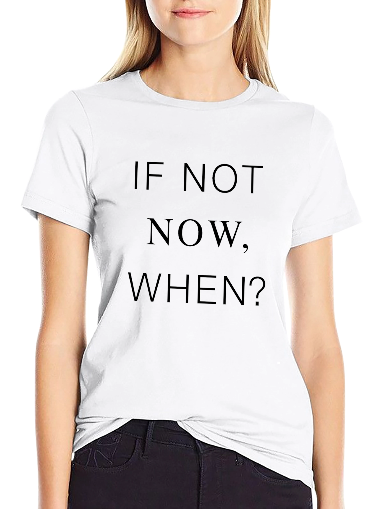 Motivational Tee: If Not Now When? Black T-Shirt