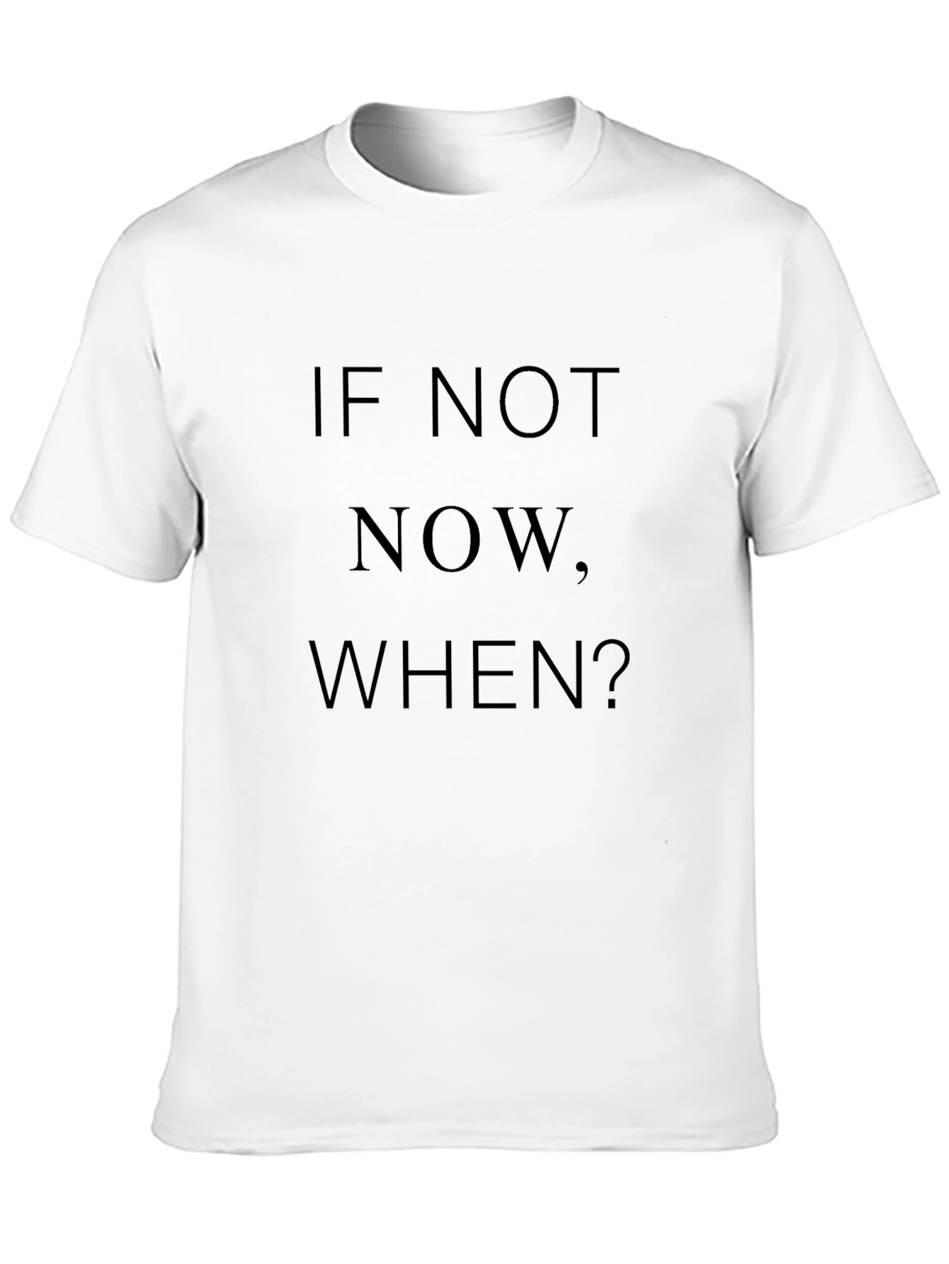 Motivational Tee: If Not Now When? Black T-Shirt