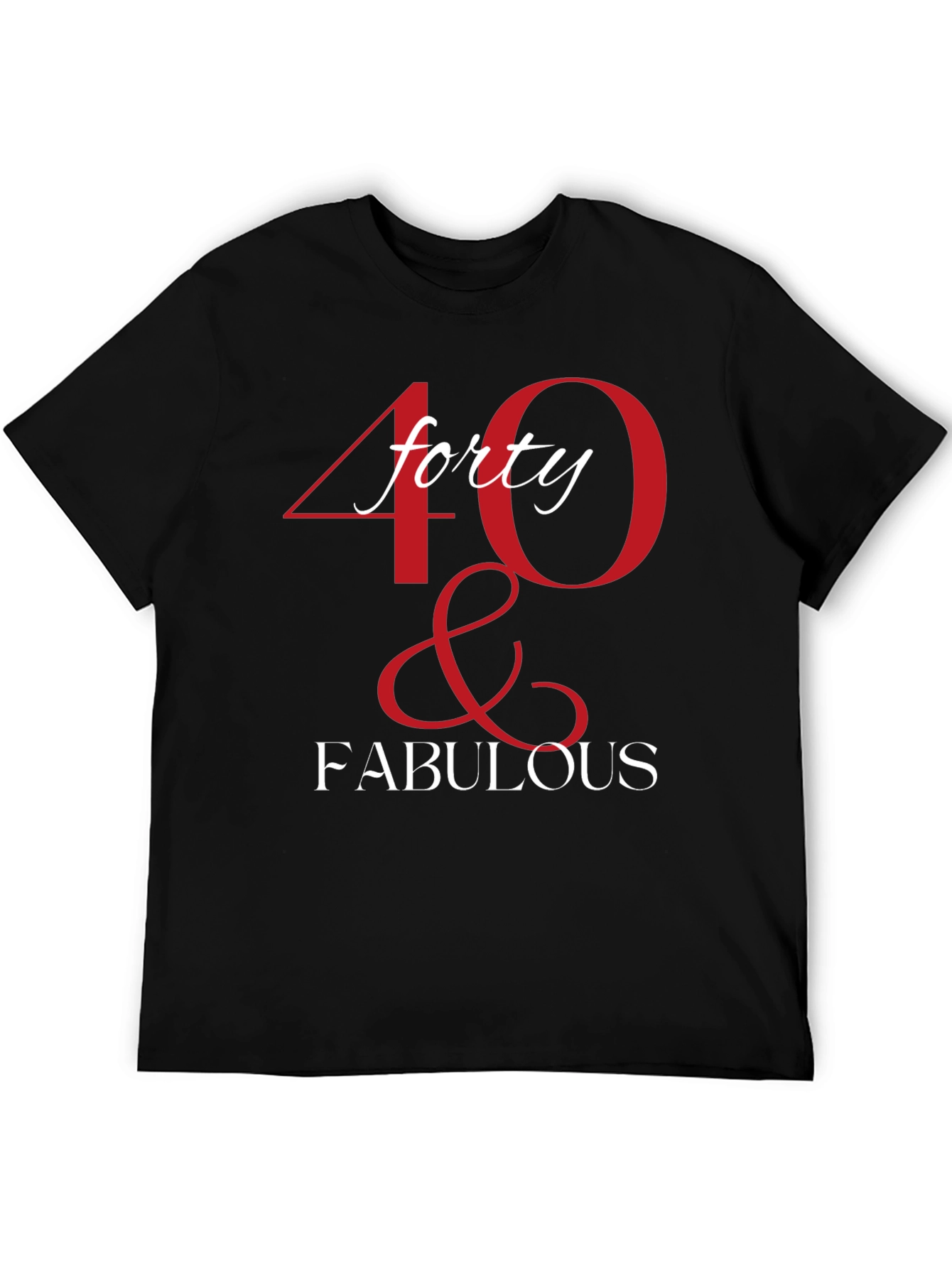 40 & Fabulous Graphic T-Shirt - Birthday Tee