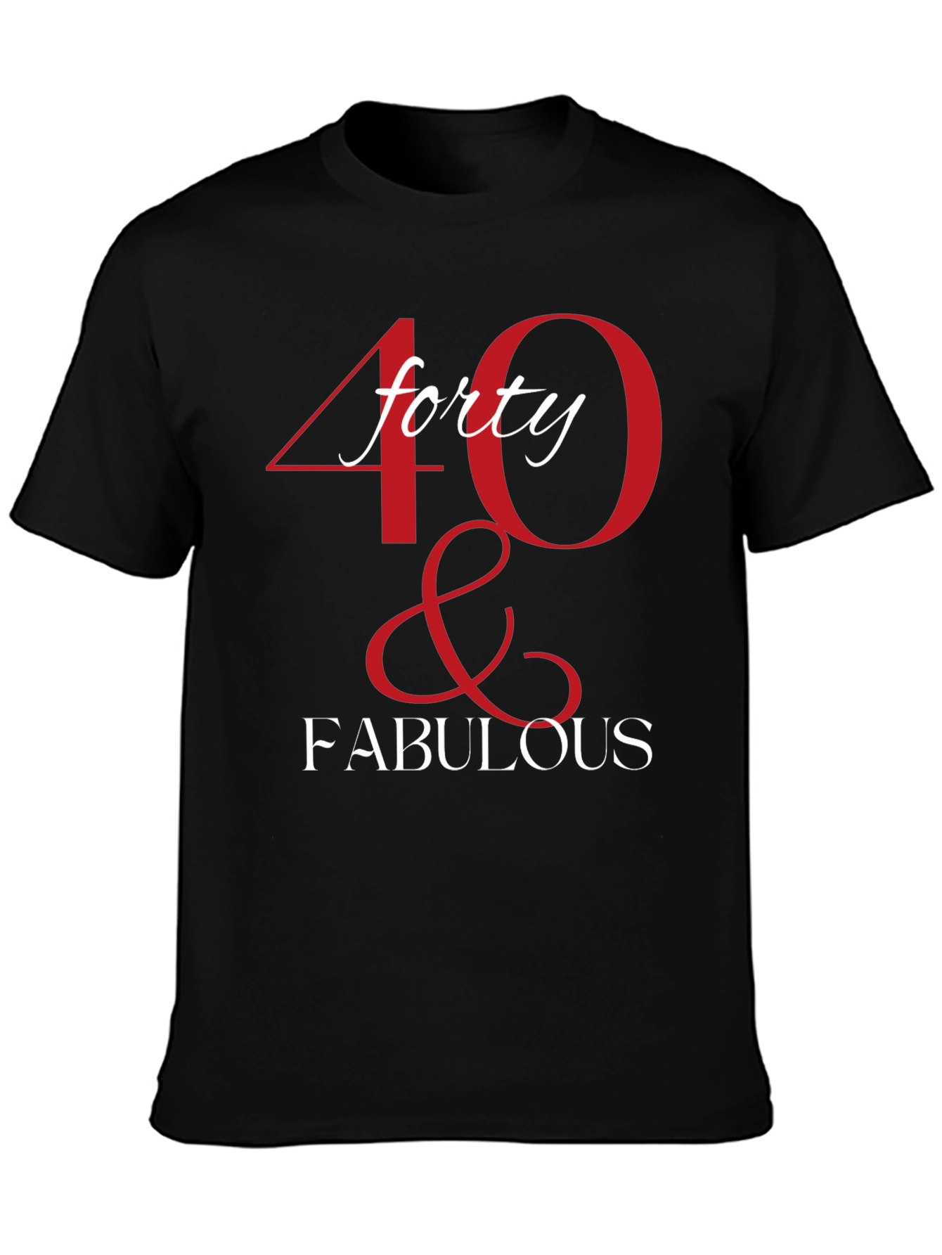 40 & Fabulous Graphic T-Shirt - Birthday Tee