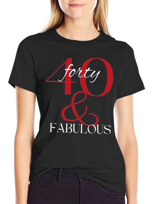 40 & Fabulous Graphic T-Shirt - Birthday Tee