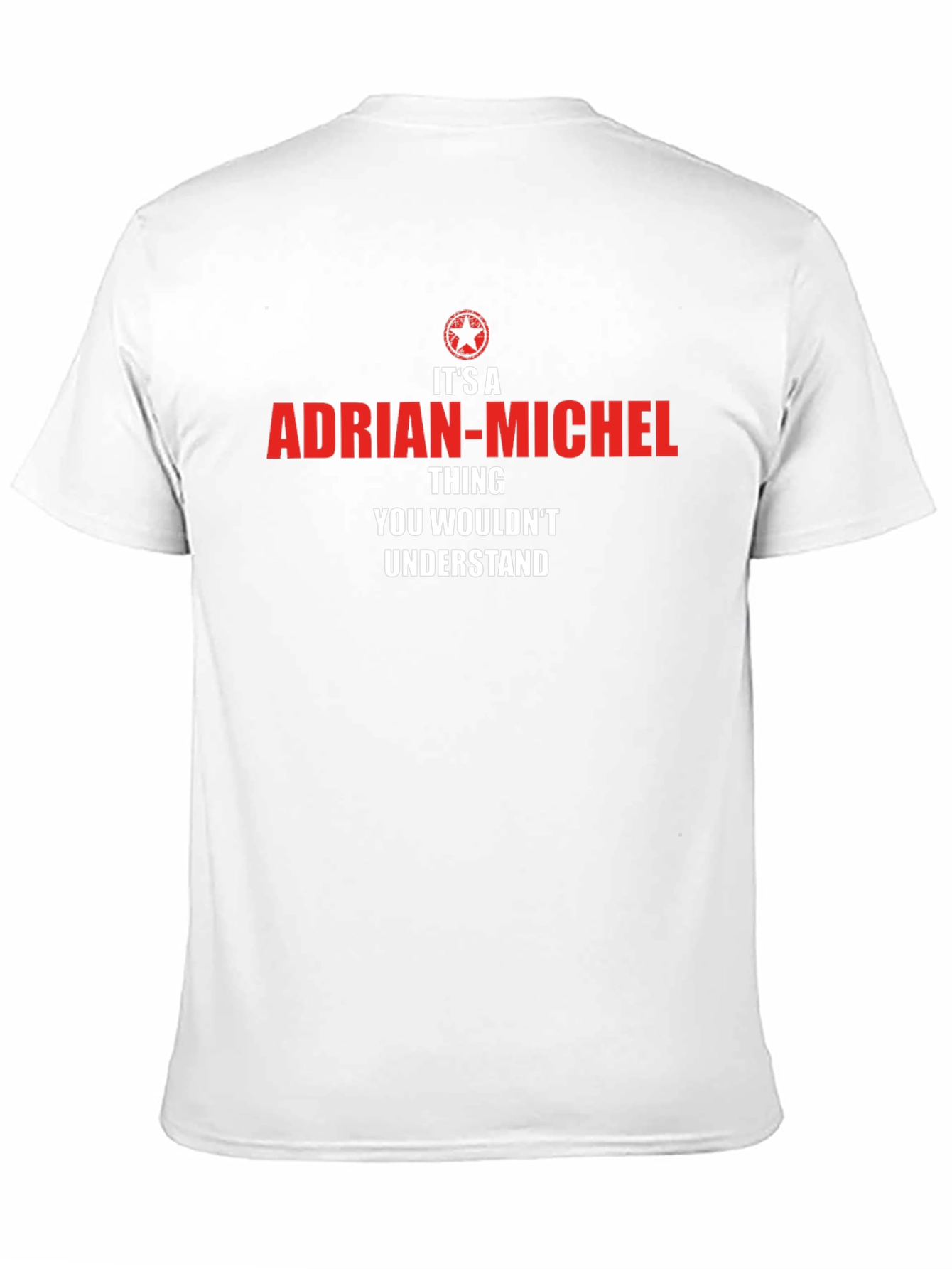 Adrian-Michel Thing T-Shirt: You Wouldnt Understand!
