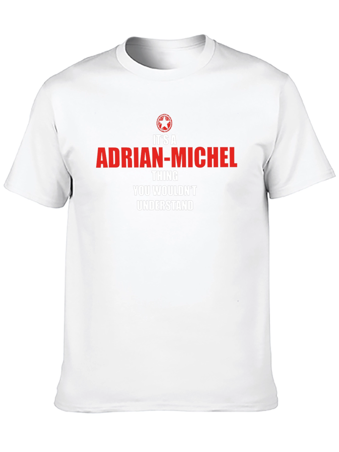 Adrian-Michel Thing T-Shirt: You Wouldnt Understand!