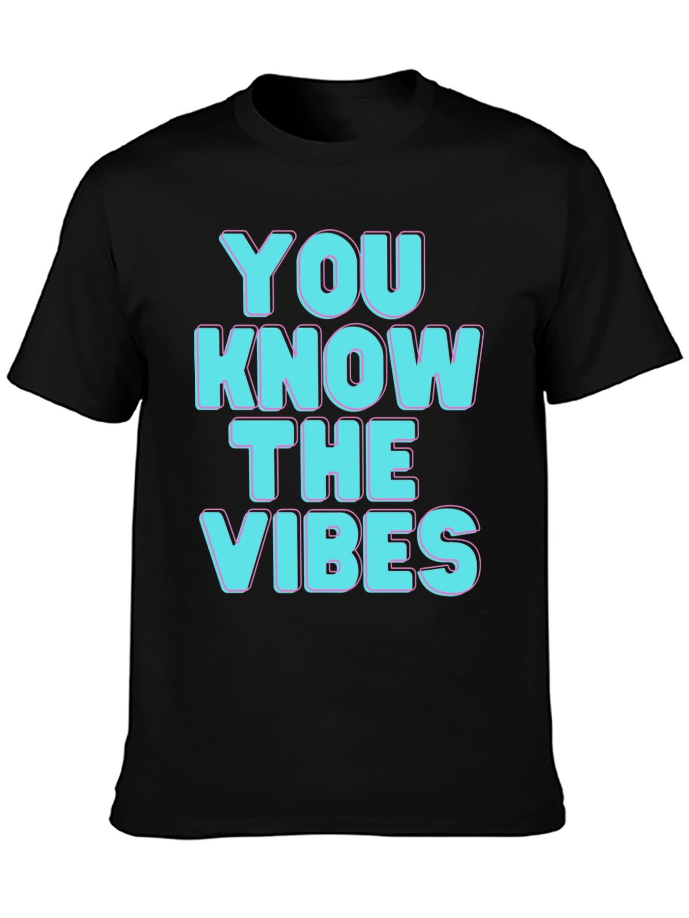You Know The Vibes T-Shirt