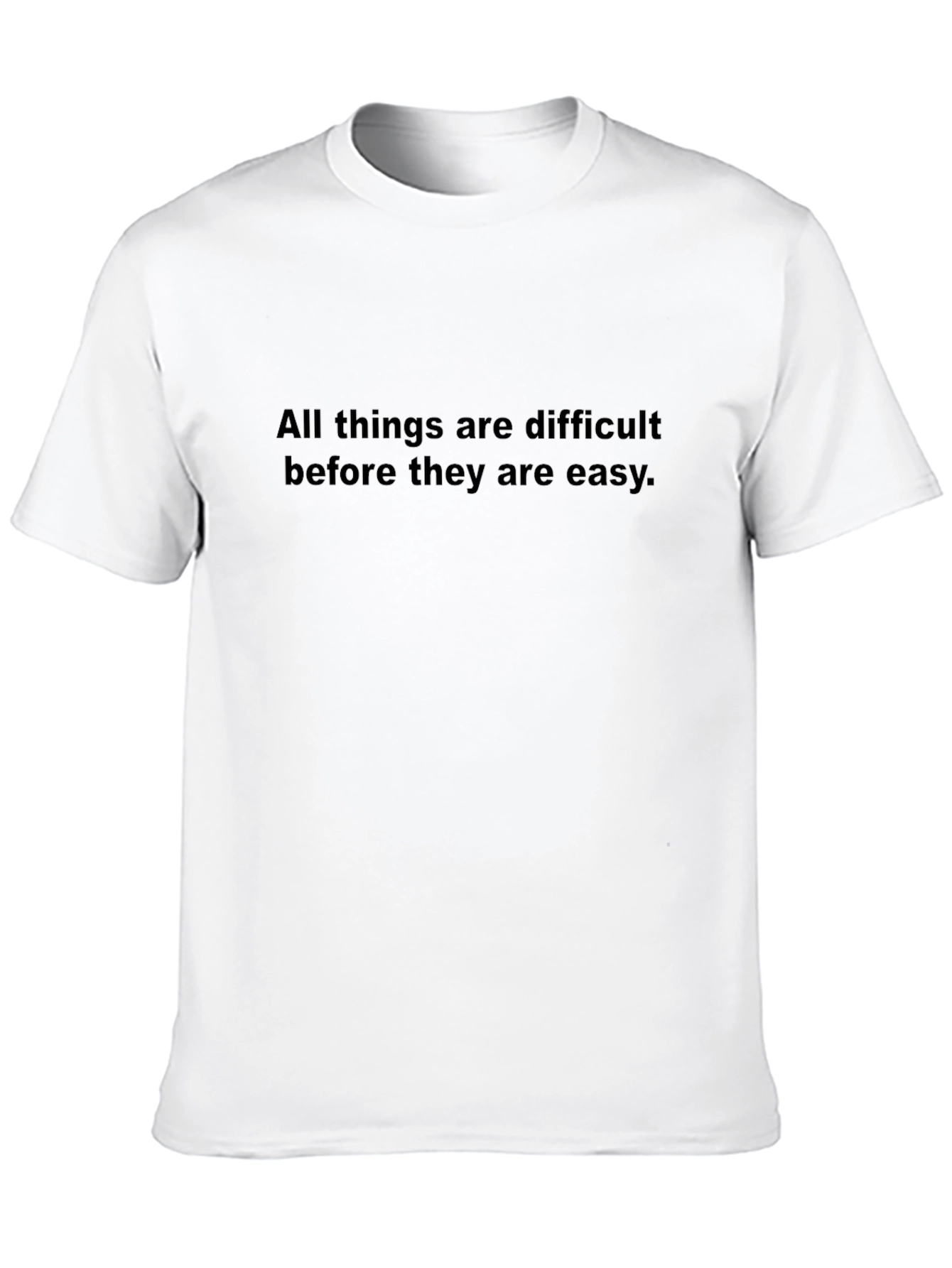 Motivational Black T-Shirt - All Things are Difficult