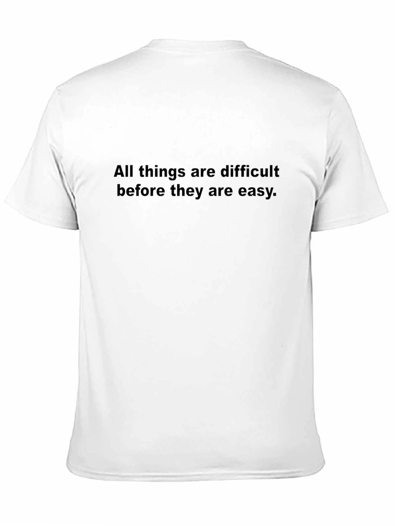 Motivational Black T-Shirt - All Things are Difficult