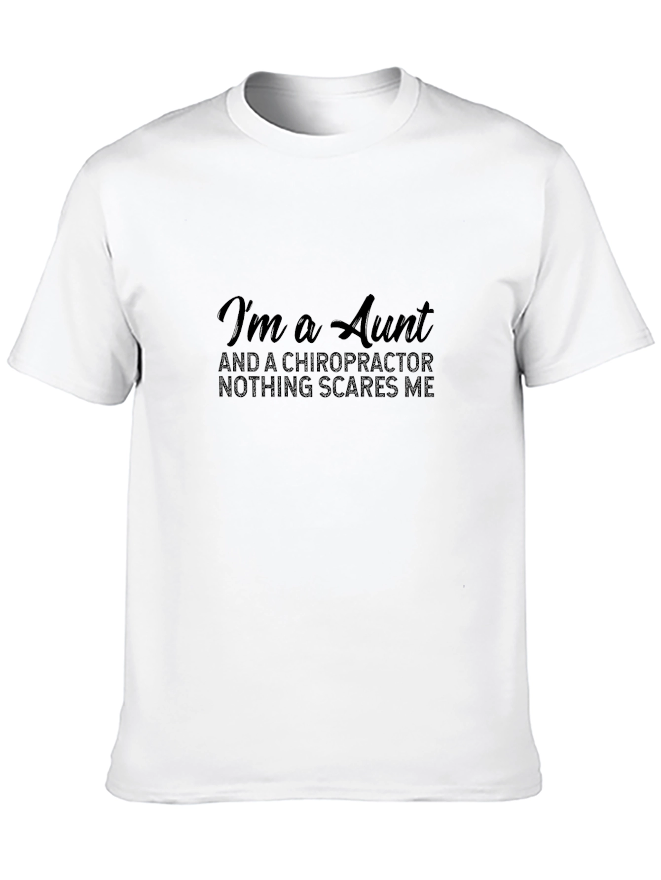 Im a Aunt and a Chiropractor T-Shirt